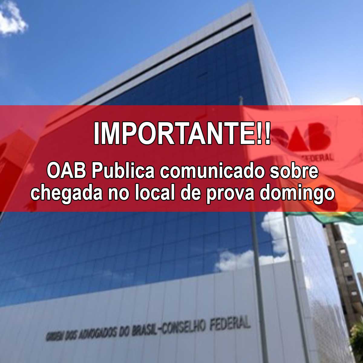 OAB publica comunicado importante sobre a chegada na prova