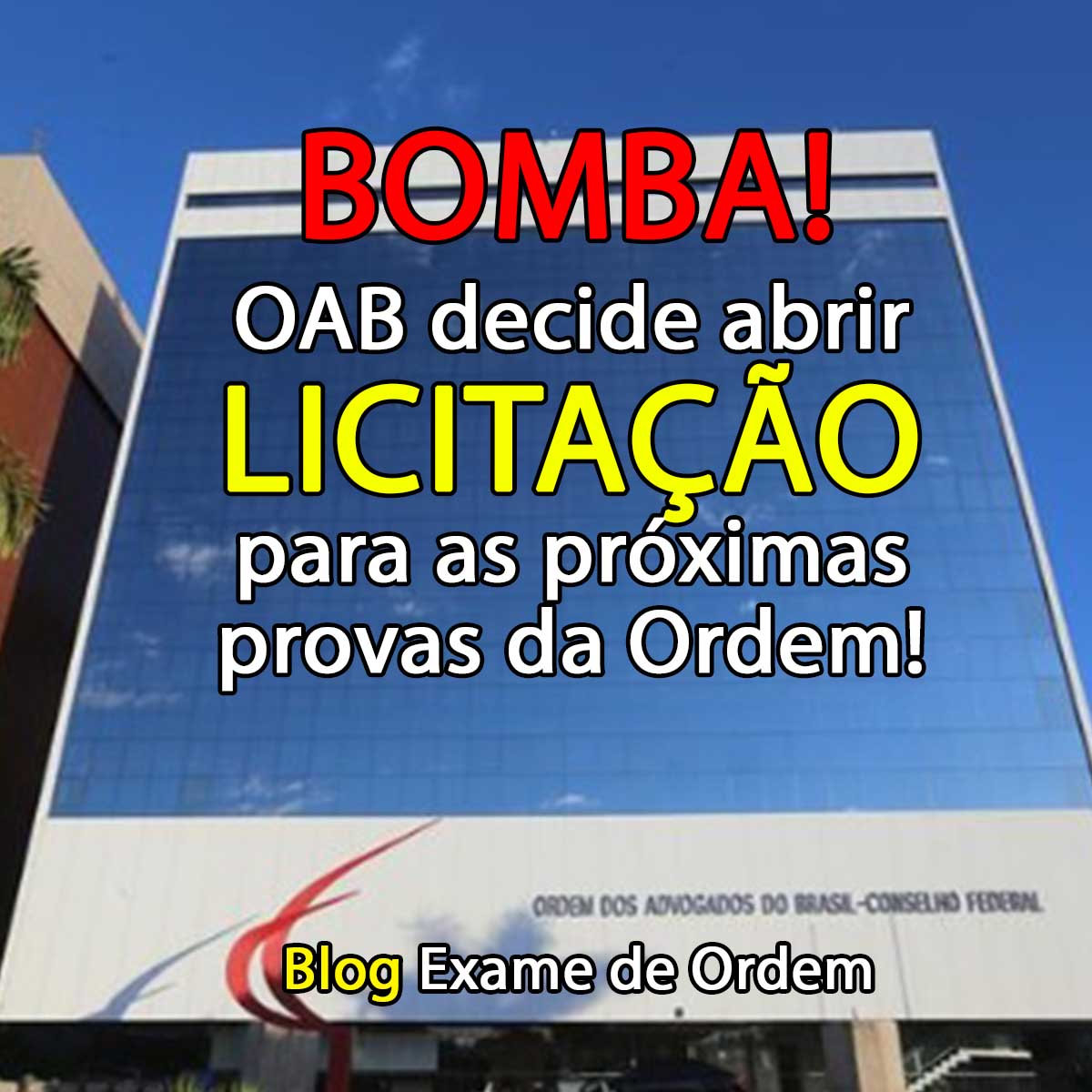 BOMBA! OAB decide abrir licitao para as prximas provas da Ordem!