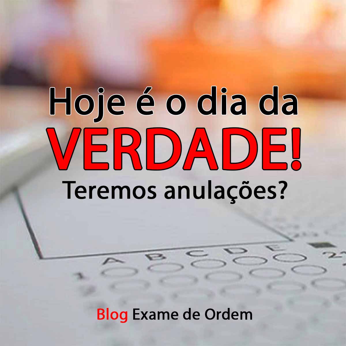 Hoje  o dia da verdade! Teremos anulaes?