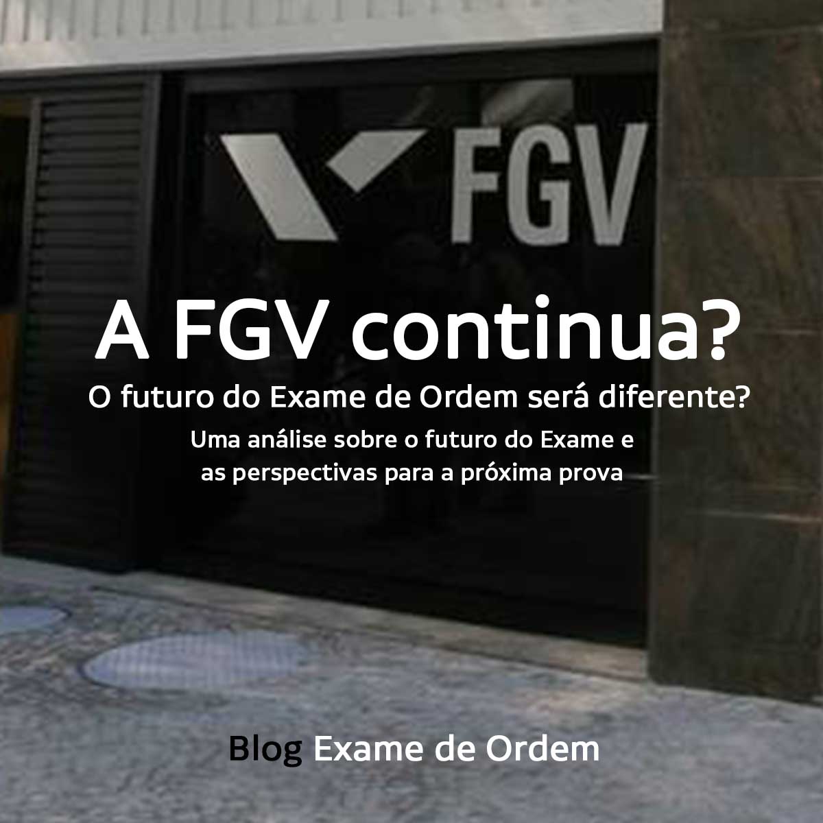A FGV continua? O futuro do Exame de Ordem será diferente?