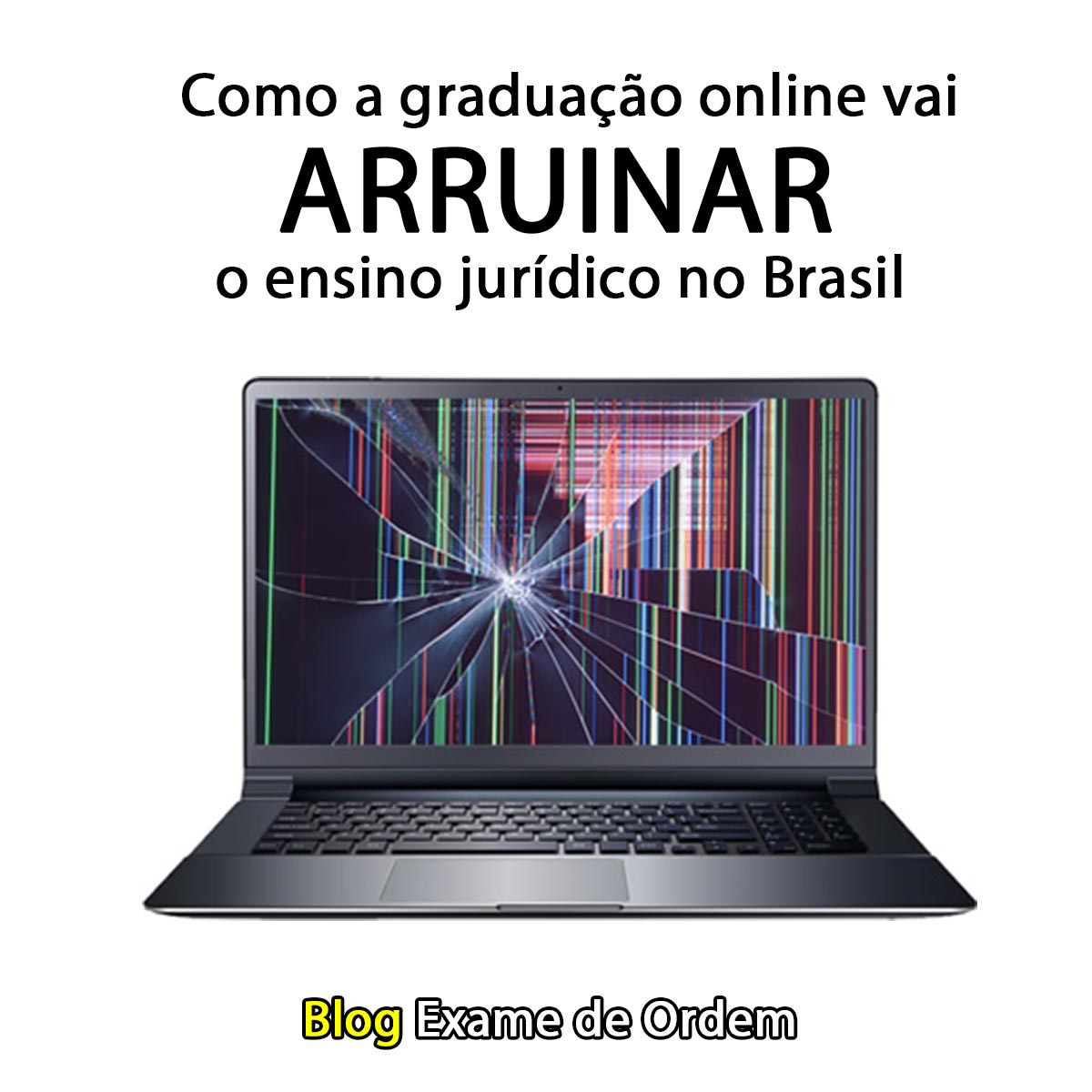 Como a graduação online vai arruinar o ensino jurídico no Brasil
