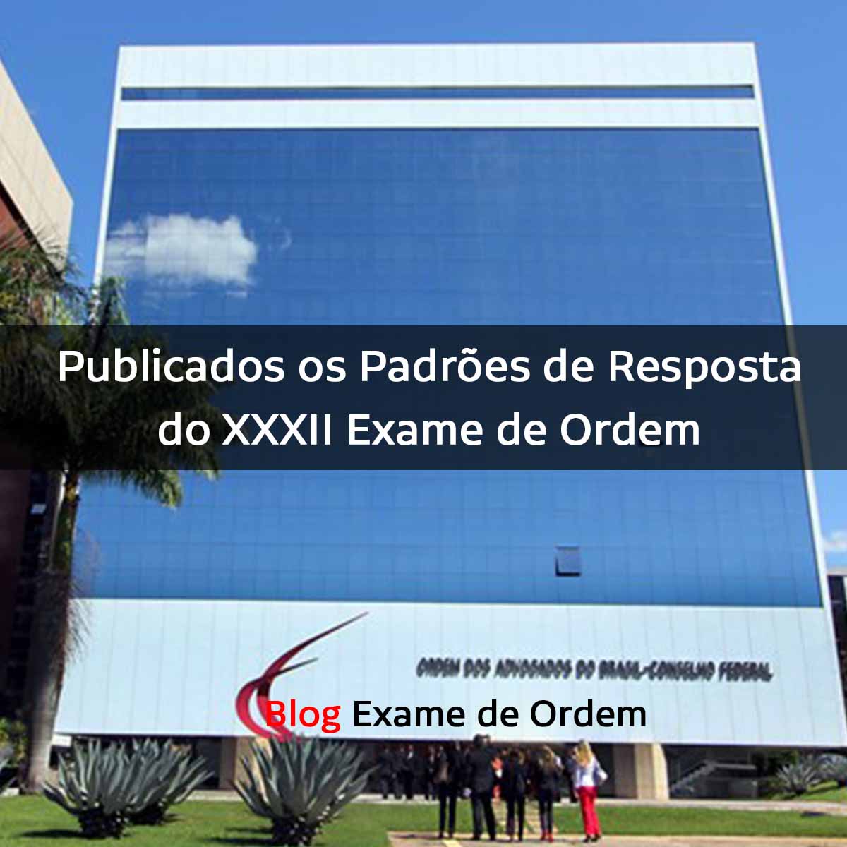 Publicados os Padres de Resposta do XXXII Exame de Ordem