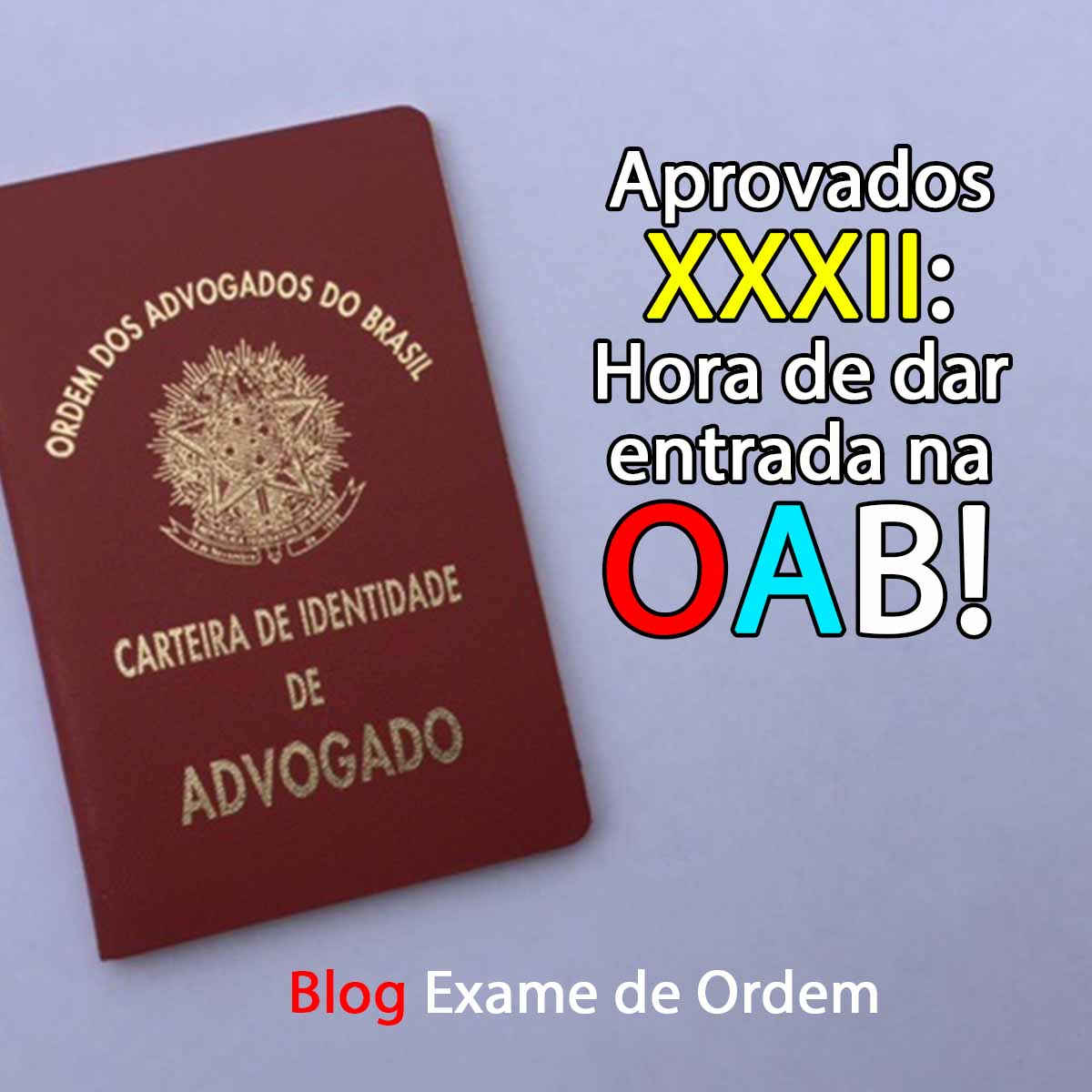 Aprovados XXXII: Hora de dar entrada na OAB!