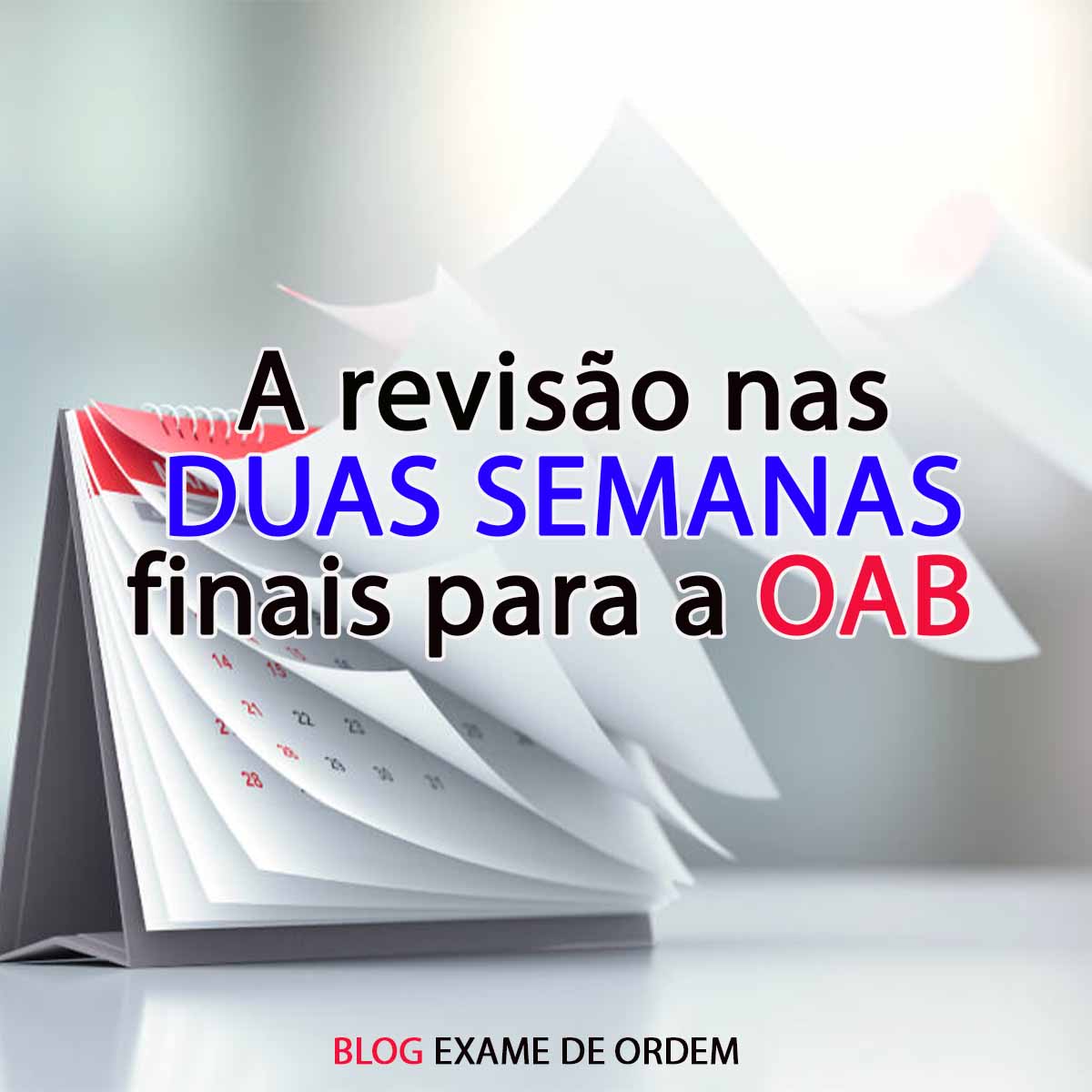 A reviso nas duas semanas finais para a OAB