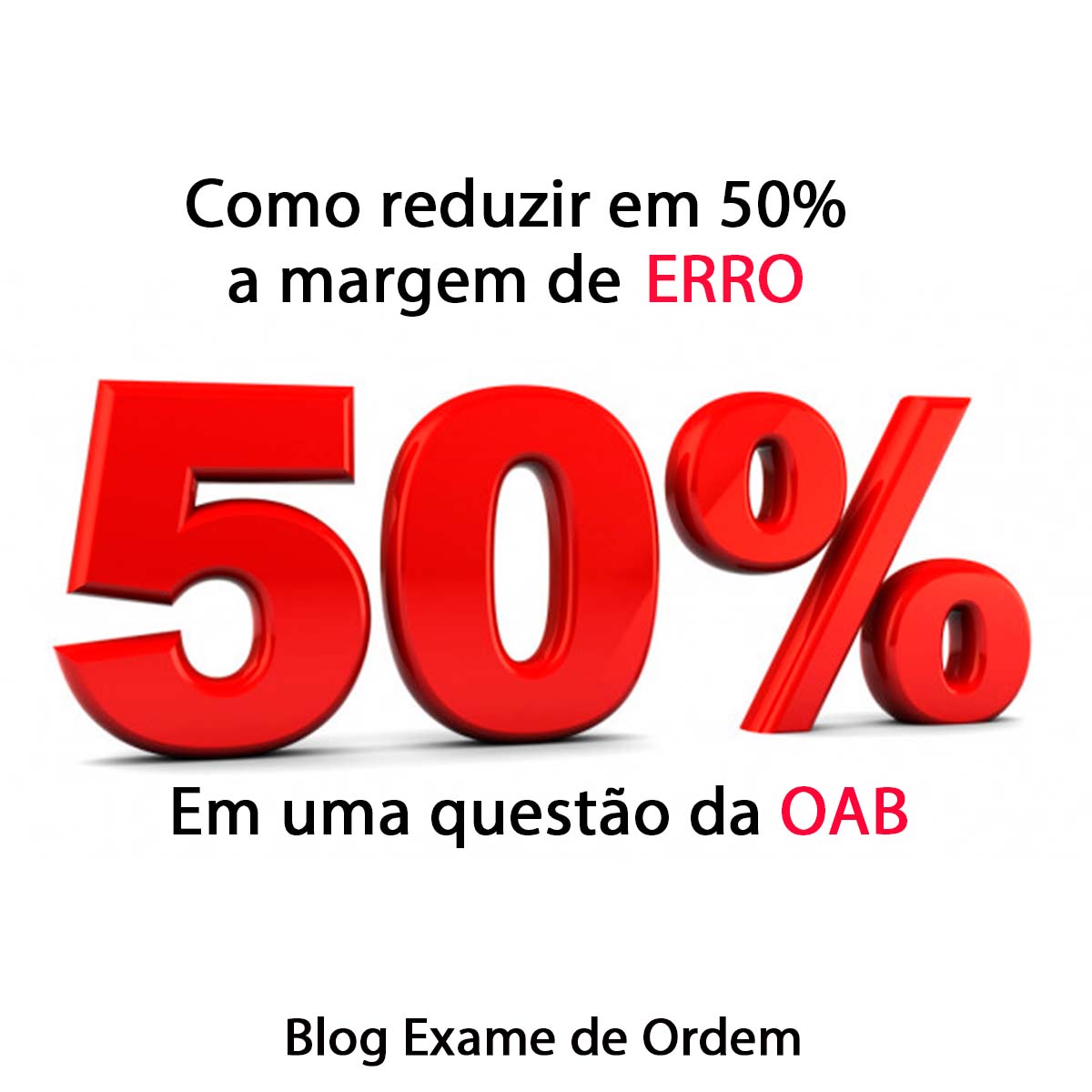 Como reduzir em 50% a margem de erro em uma questo da OAB