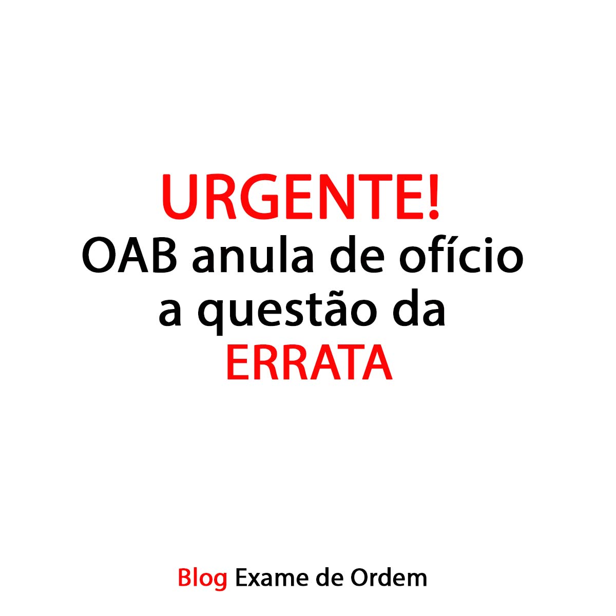 URGENTE! OAB anula de ofcio da questo da errata!