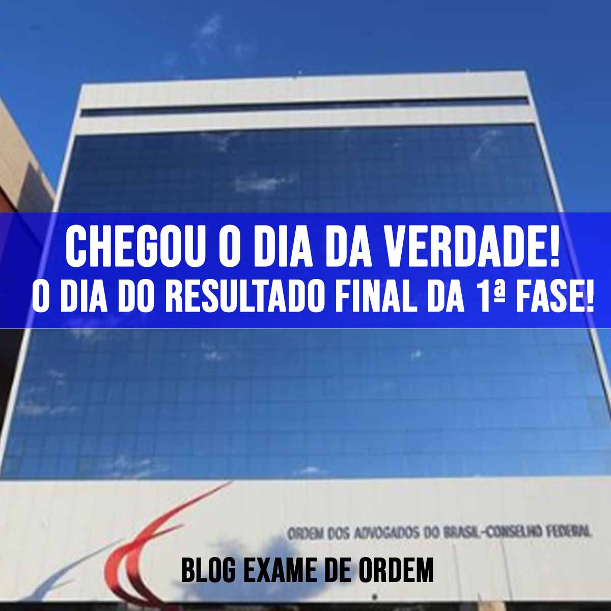 Chegou o dia da verdade! O dia do resultado final da 1 fase!