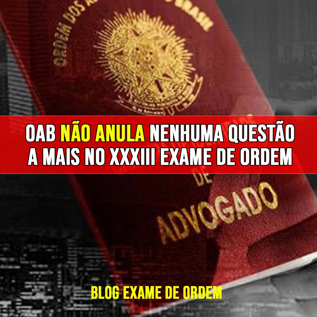 OAB no anula mais nenhuma questo no XXXIII Exame de Ordem