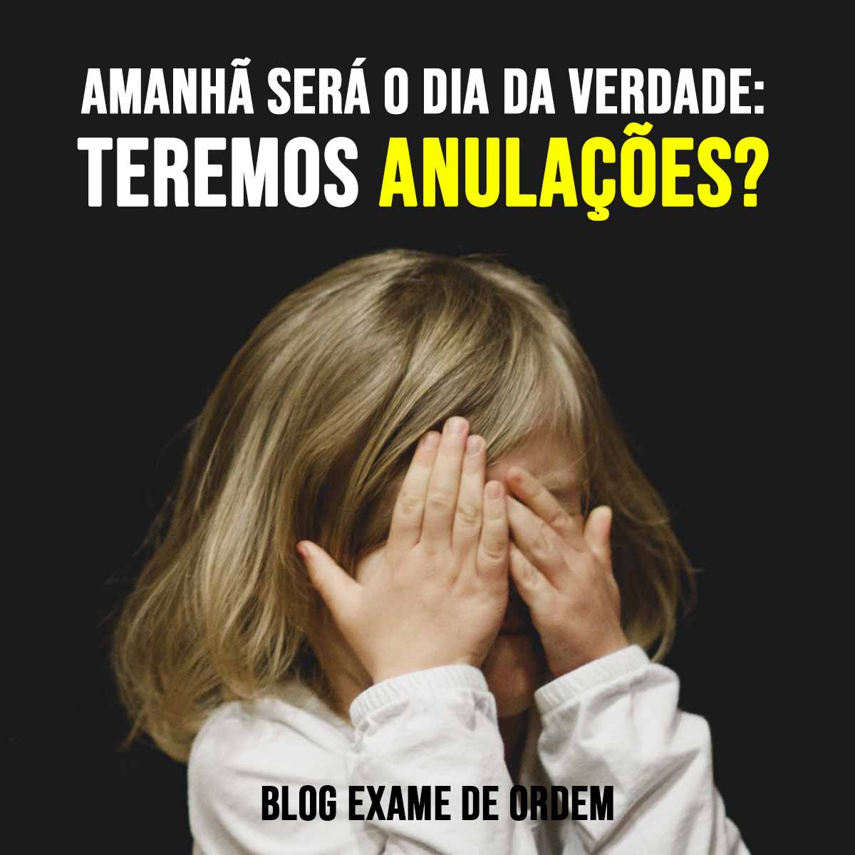 Amanh ser o dia da verdade: teremos anulaes?