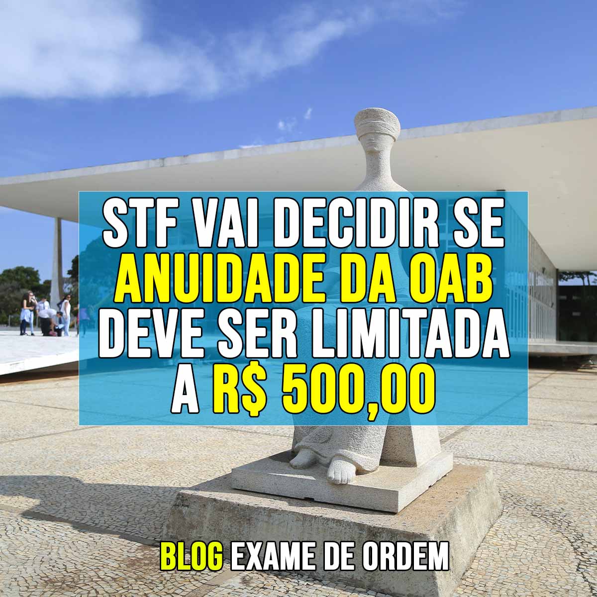 STF vai decidir se anuidade da OAB deve ser limitada a R$ 500,00