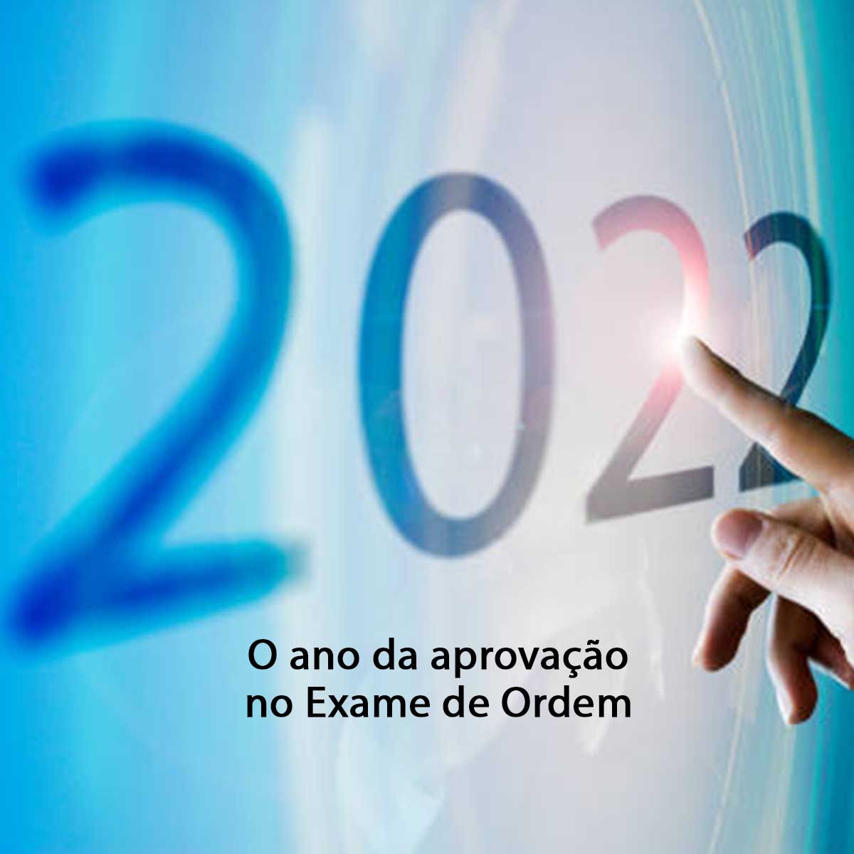 2022: O ano da aprovao no Exame de Ordem!