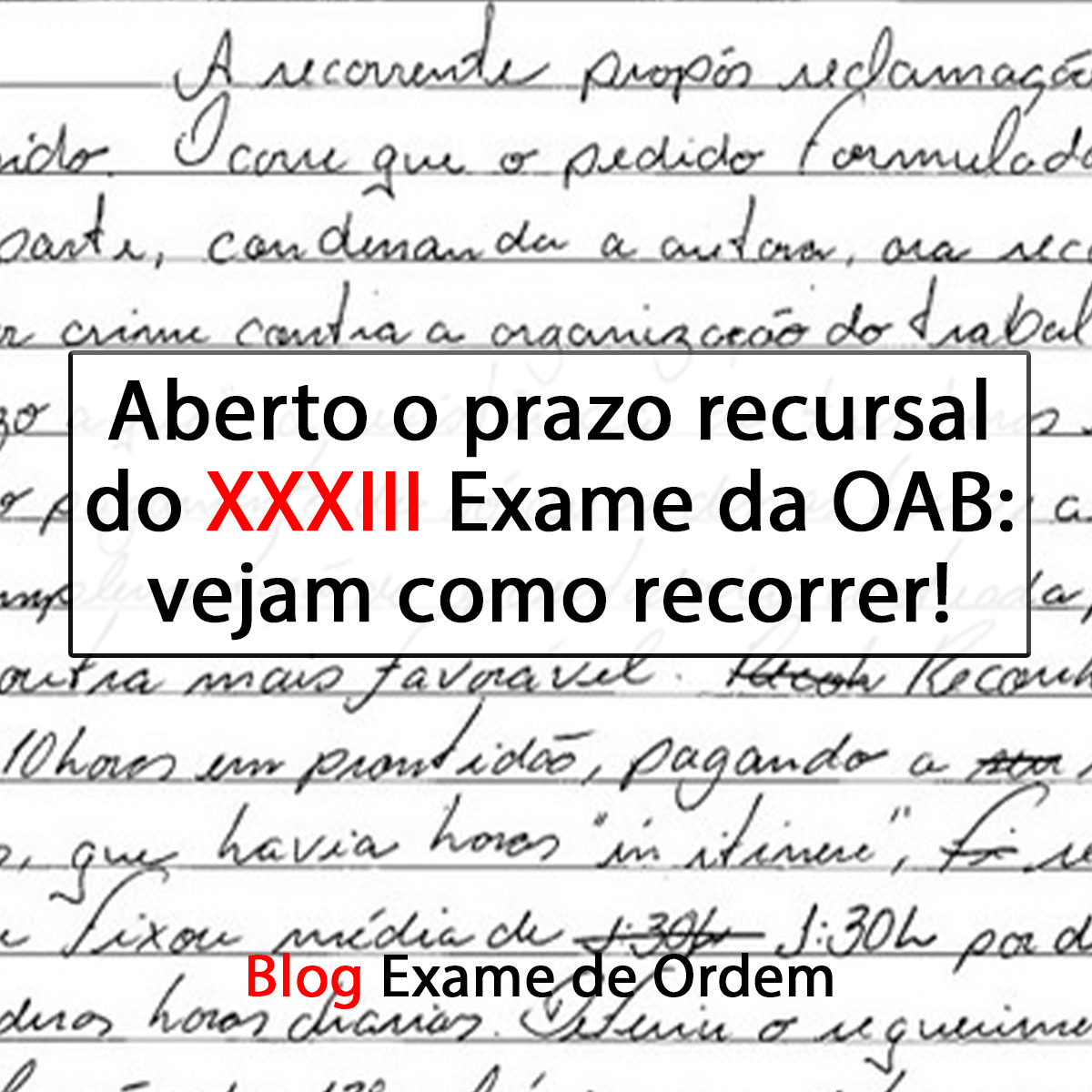 Aberto o prazo recursal do XXXIII Exame da OAB: vejam como recorrer!