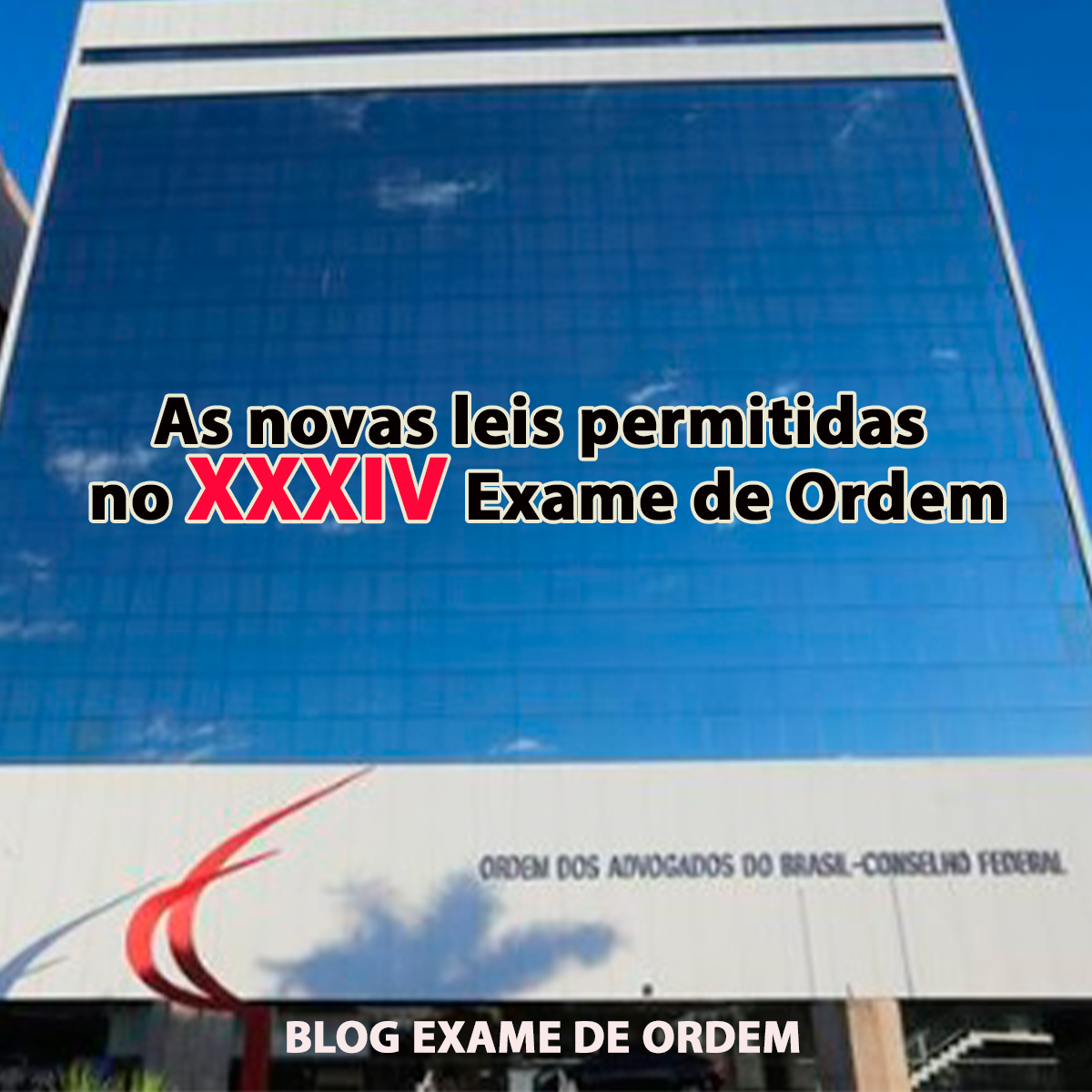 As novas leis permitidas no XXXIV Exame de Ordem