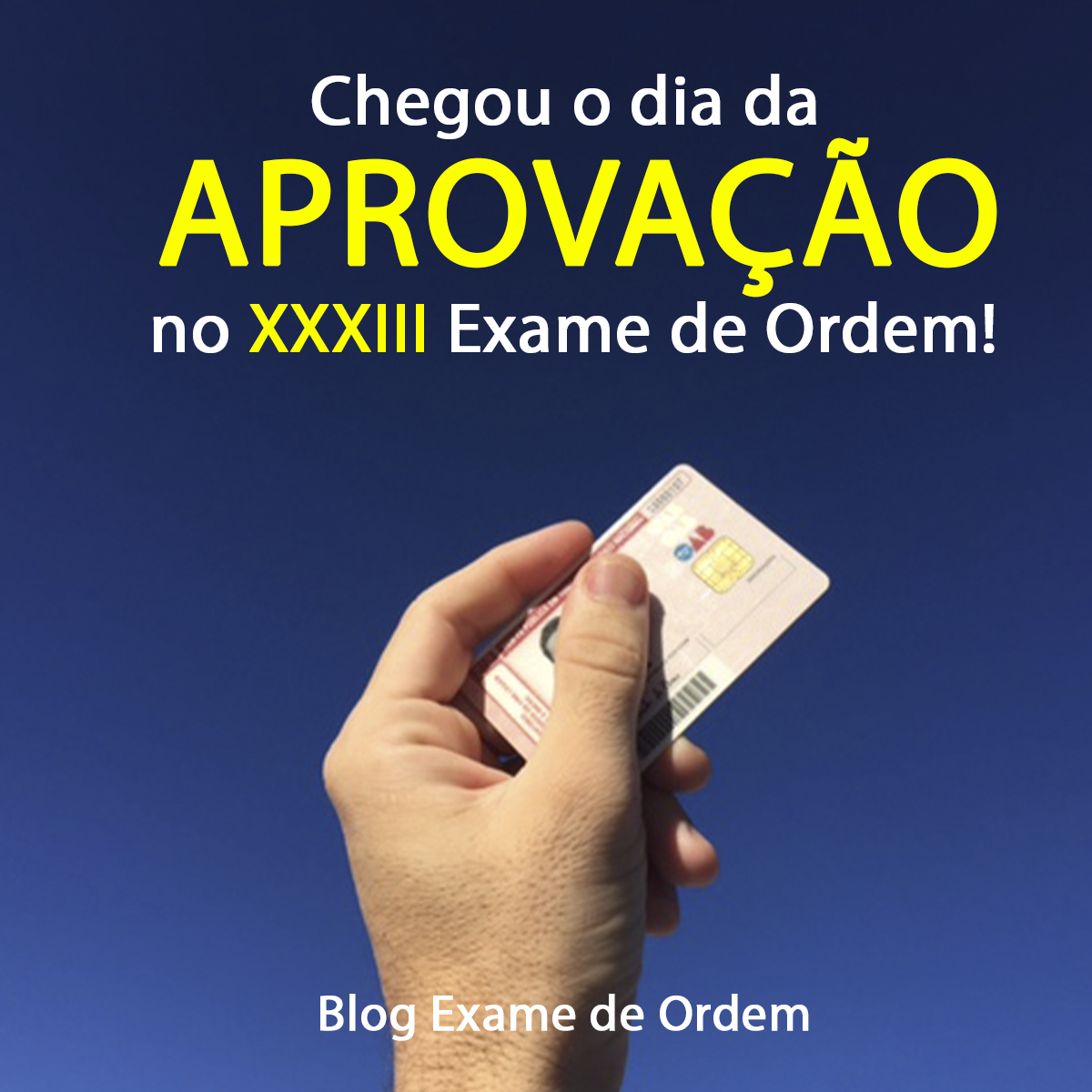 Chegou o dia da APROVAO no XXXIII Exame de Ordem!