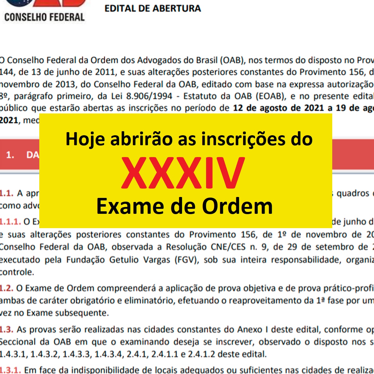 Hoje teremos a abertura das inscries no XXXIV Exame de Ordem