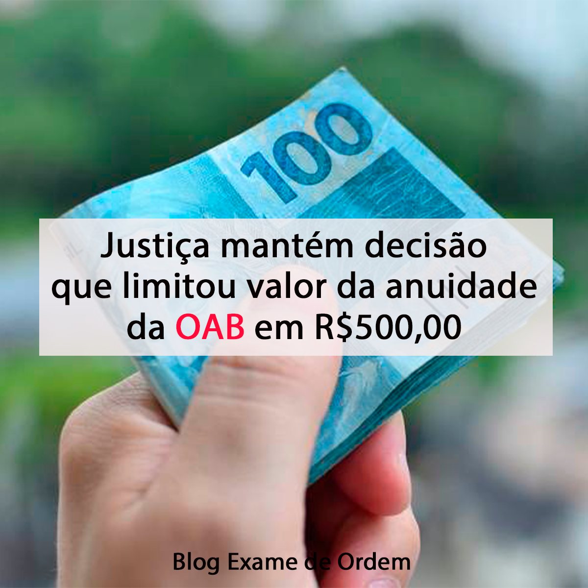 Justiça mantém decisão que limitou valor da anuidade da OAB em R$500,00
