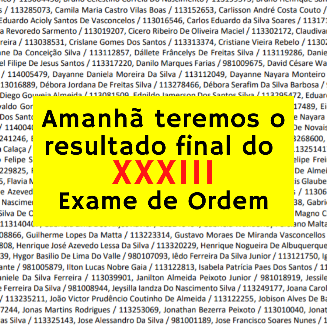 Amanh teremos o resultado final do XXXIII Exame de Ordem