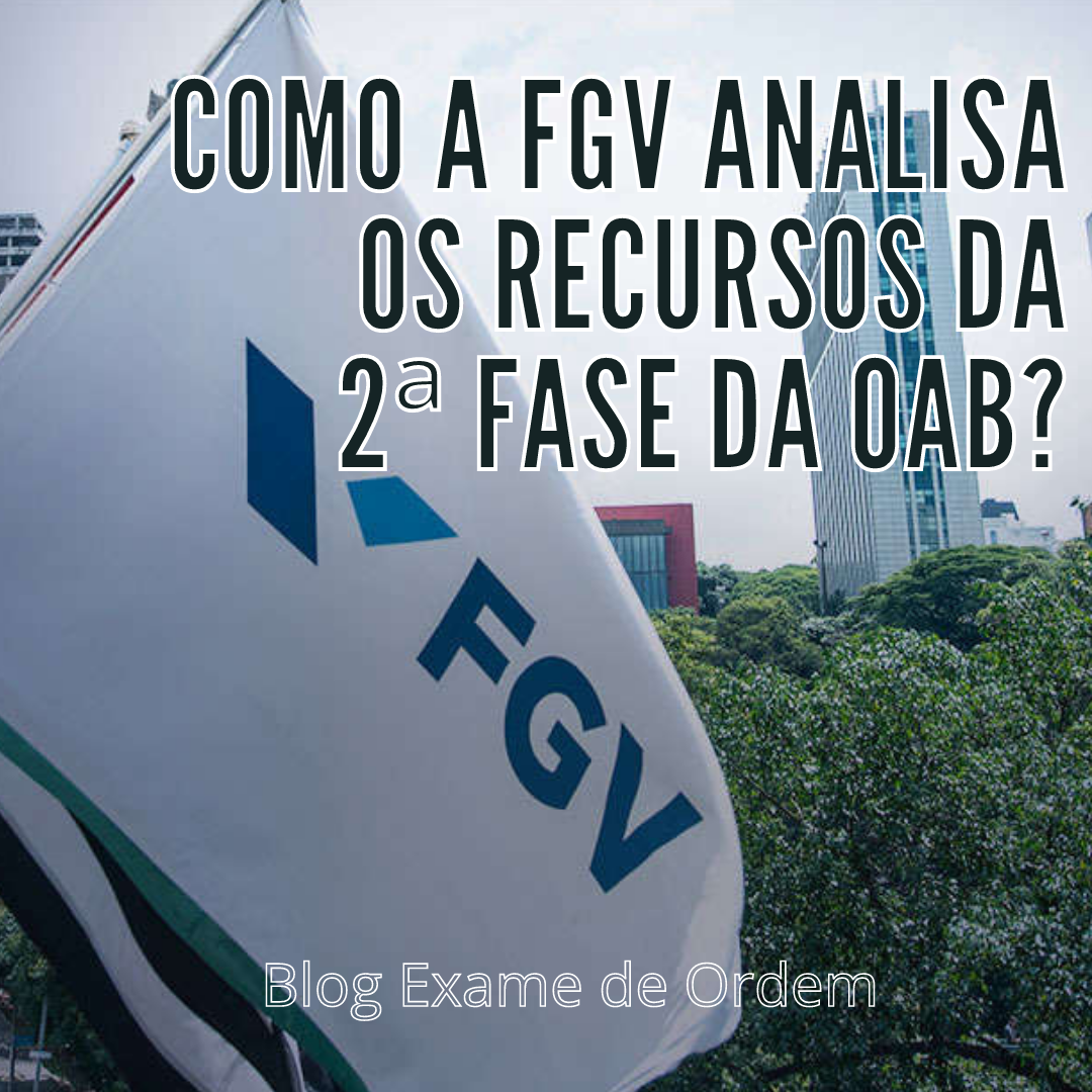 Como a FGV analisa os recursos da 2 fase da OAB?