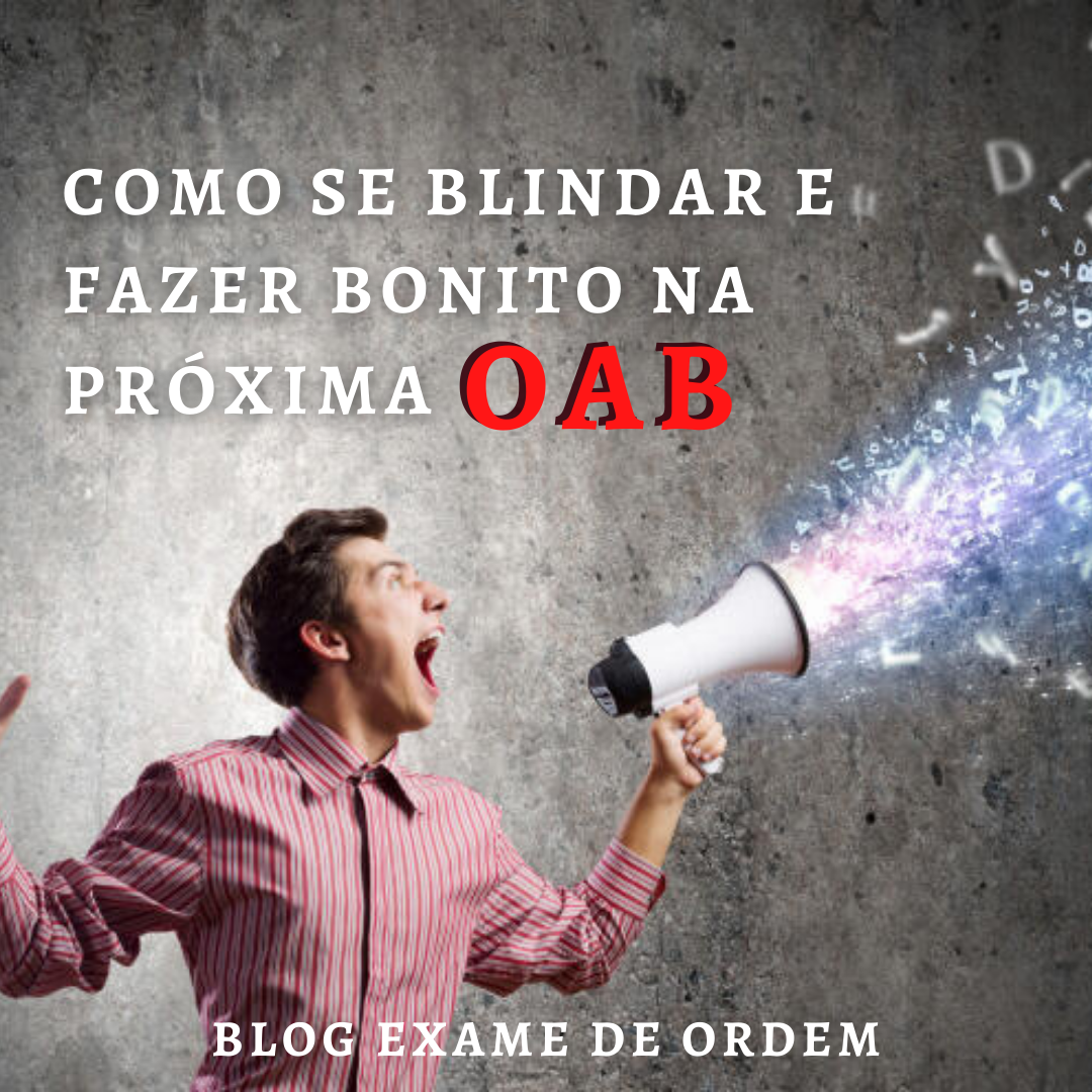 Como se blindar e fazer bonito na prxima OAB?