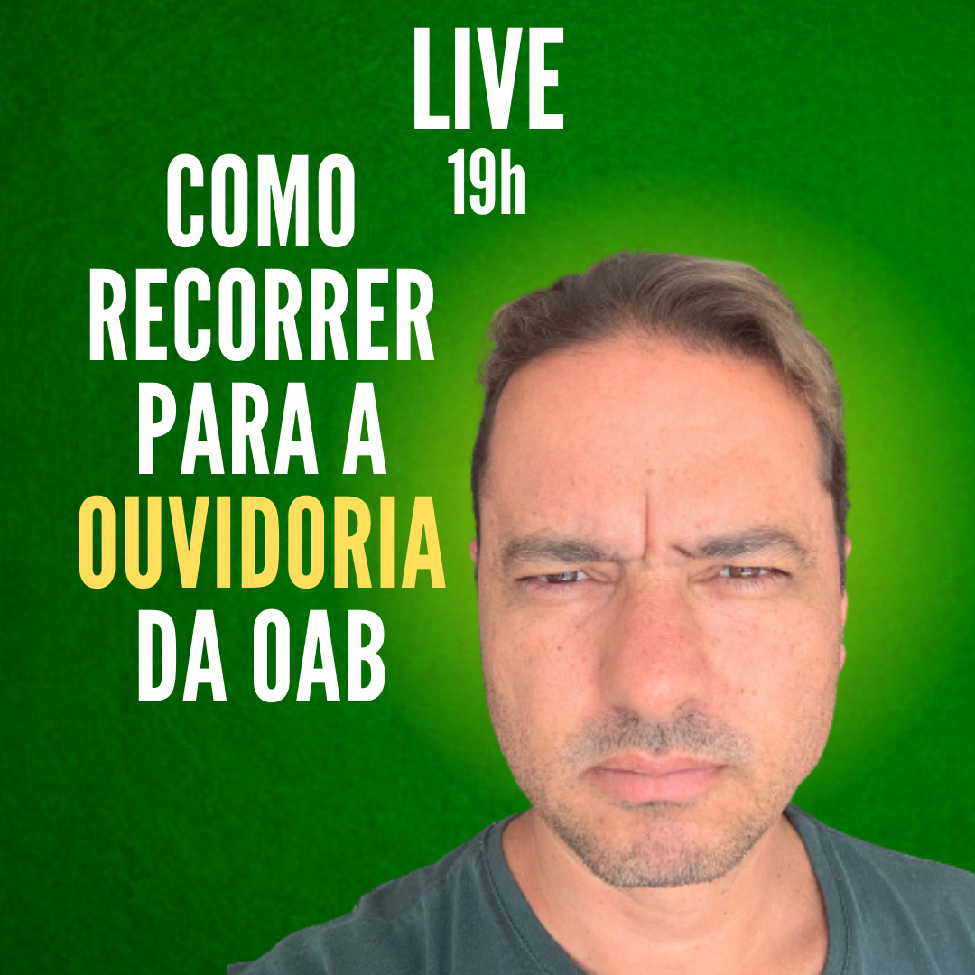 Live - Como recorrer para a Ouvidoria da OAB