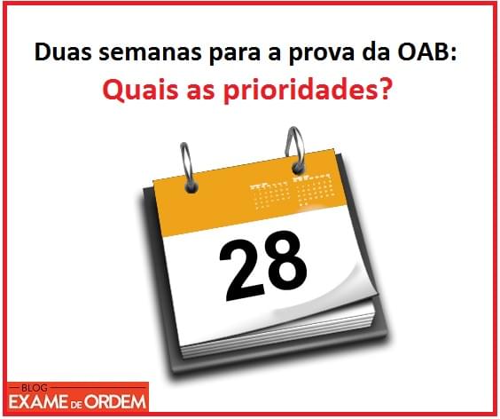 Duas semanas para a prova subjetiva da OAB: Quais as prioridades?