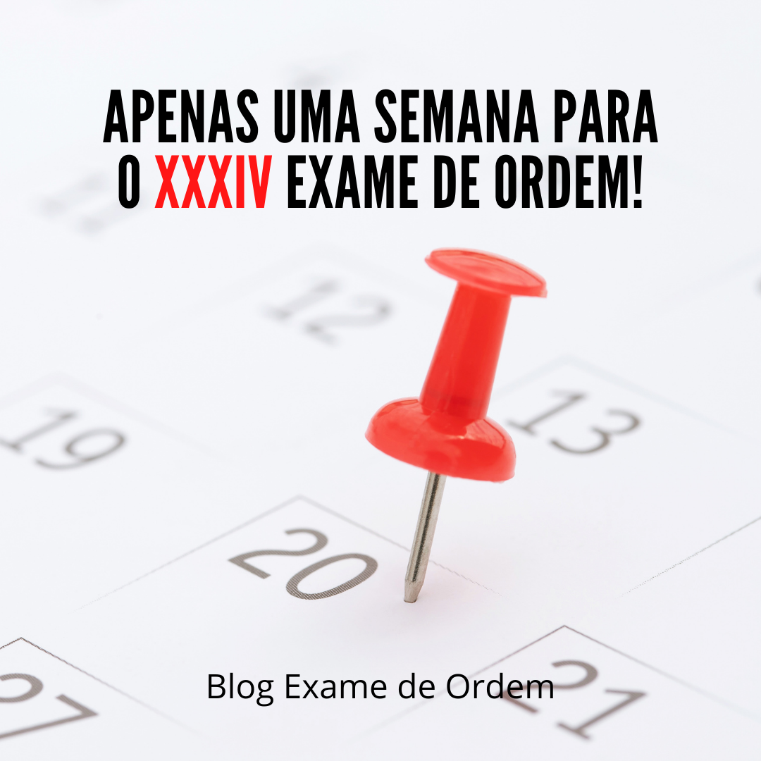 Apenas uma semana para o XXXIV Exame de Ordem!