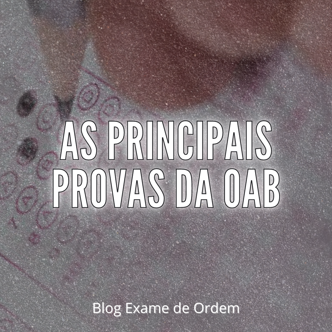 As principais provas da OAB