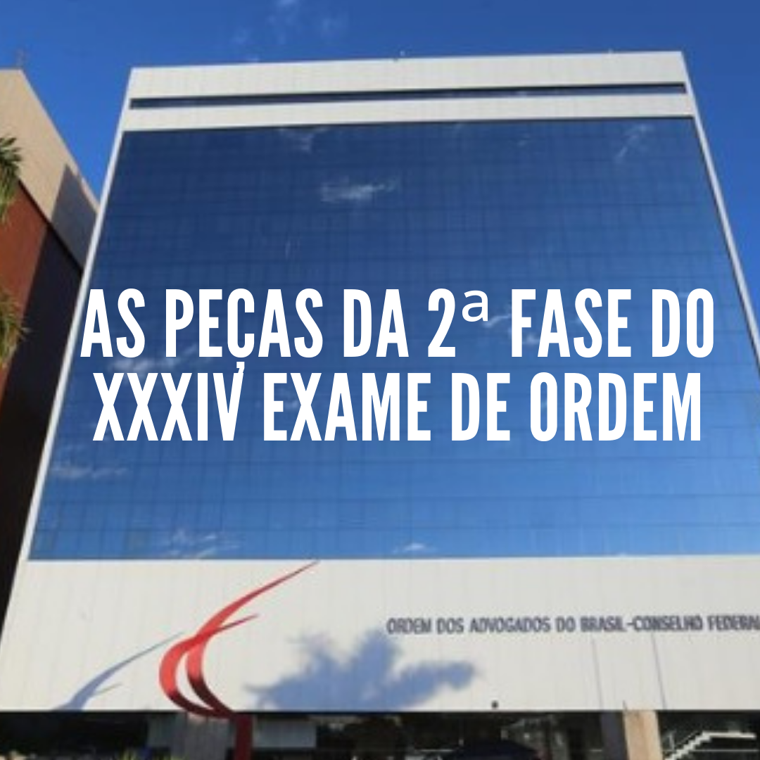 As peas da 2 fase do XXXIV Exame de Ordem