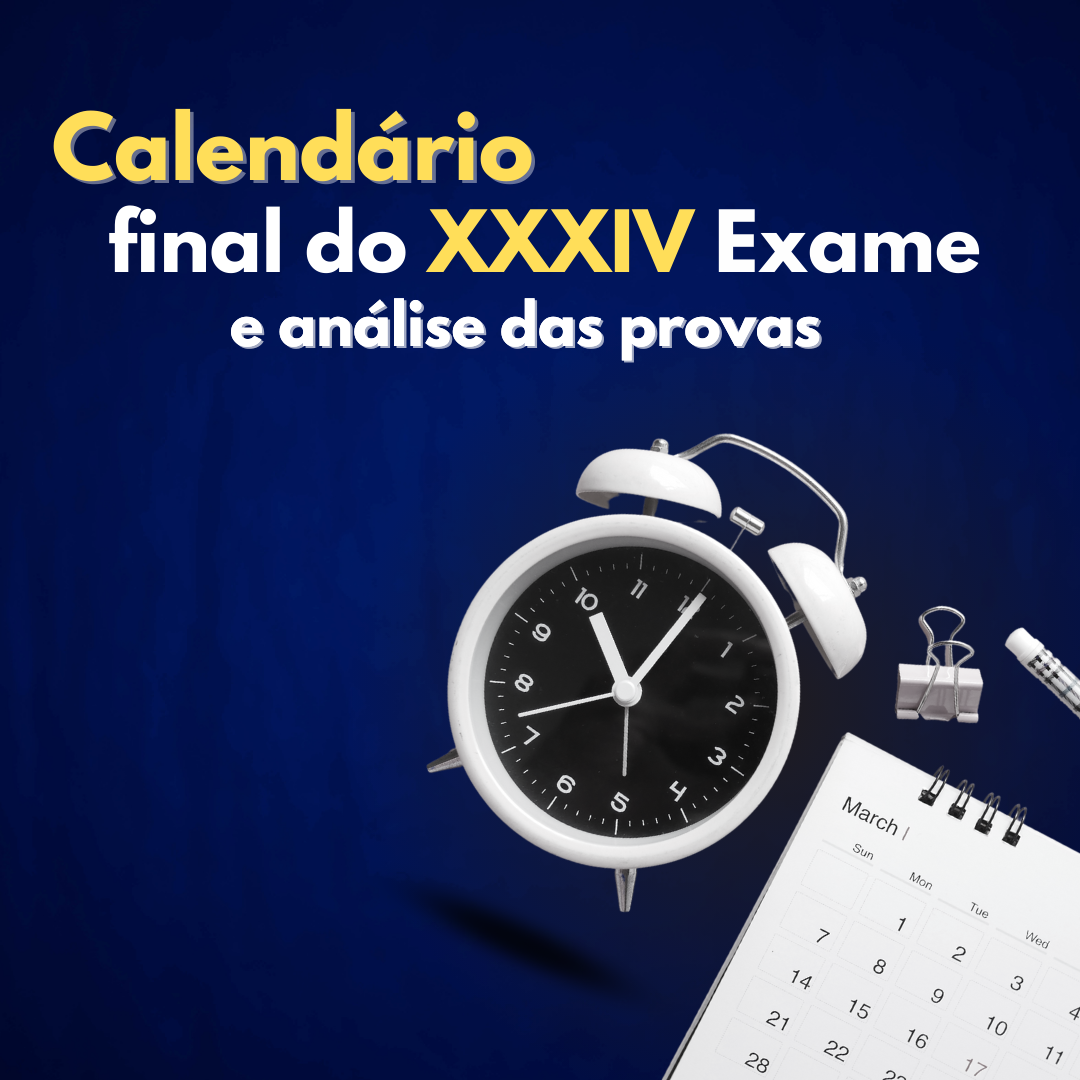 Calendrio final do XXXIV Exame e a expectativa dos espelhos das provas