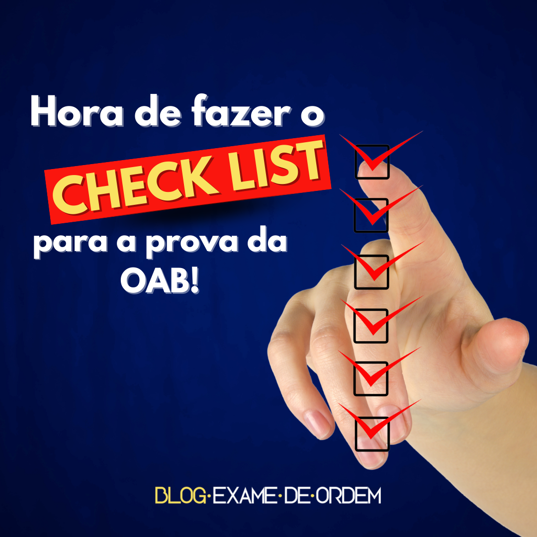 Hora de fazer o check list para a prova da OAB!