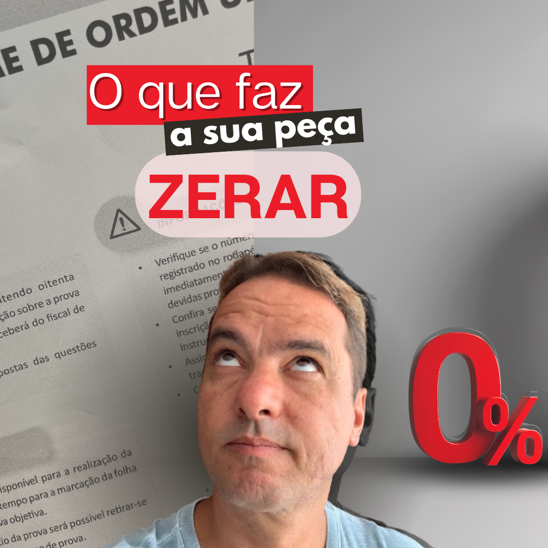 Quando uma pea prtica da OAB tira zero? 