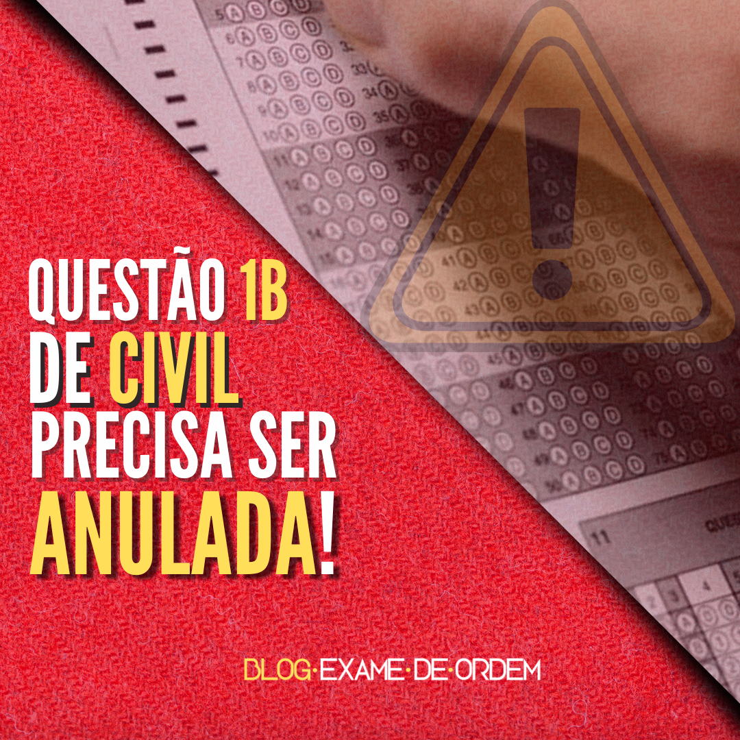 Questo 1B de Civil possui erro material e precisa ser ANULADA