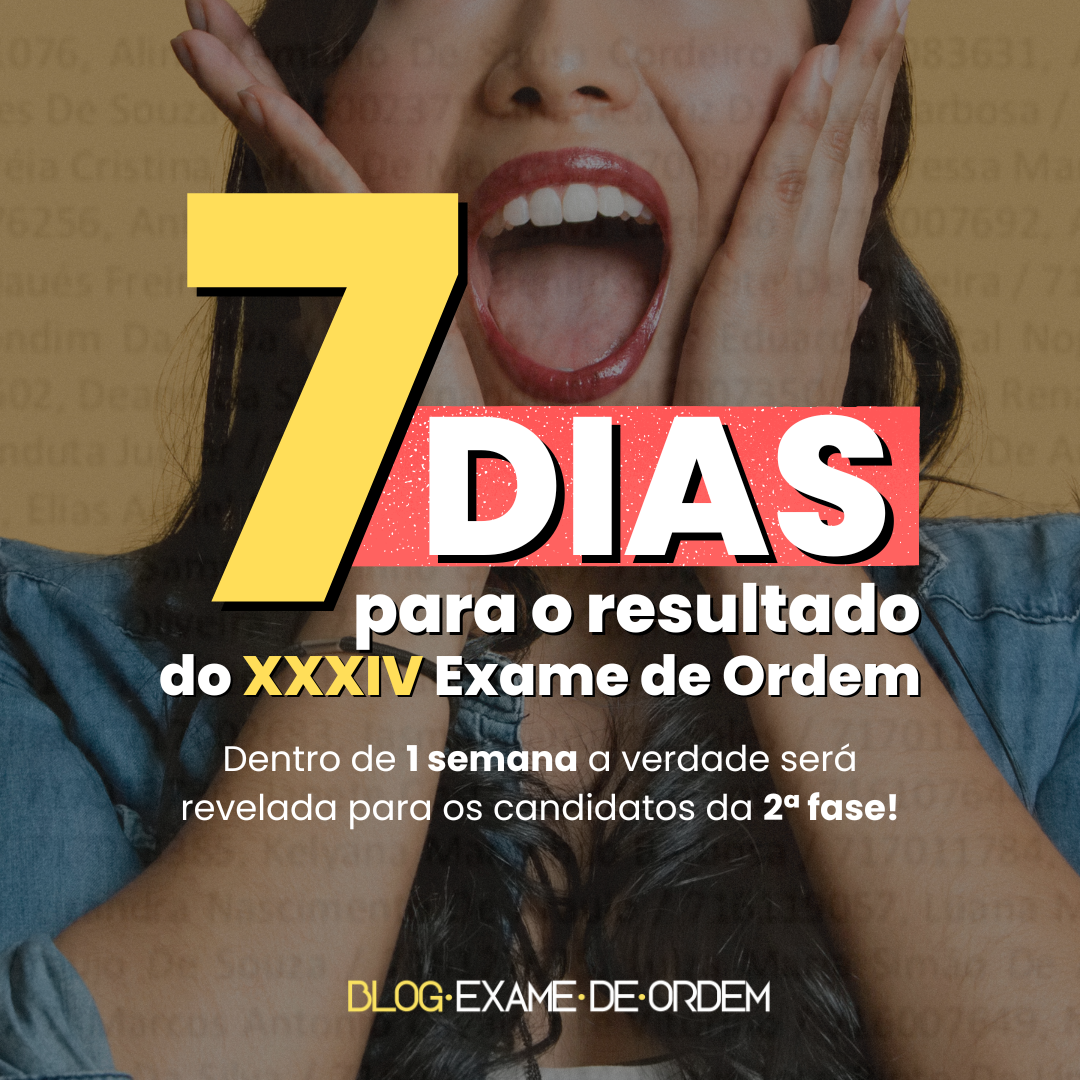 7 dias para o resultado do XXXIV Exame de Ordem