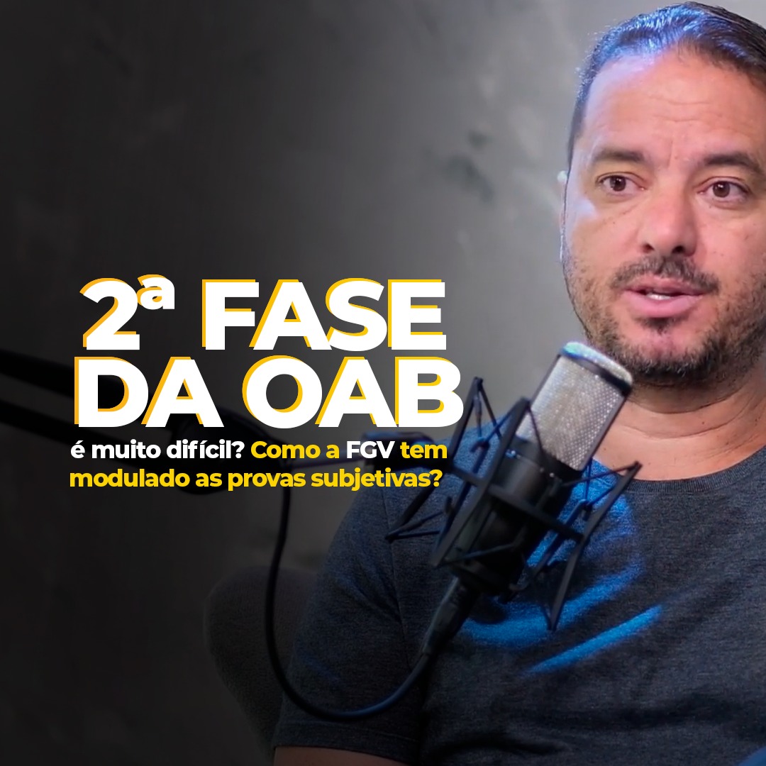 A 2 fase da OAB  muito difcil? A FGV tem aprovado muito?