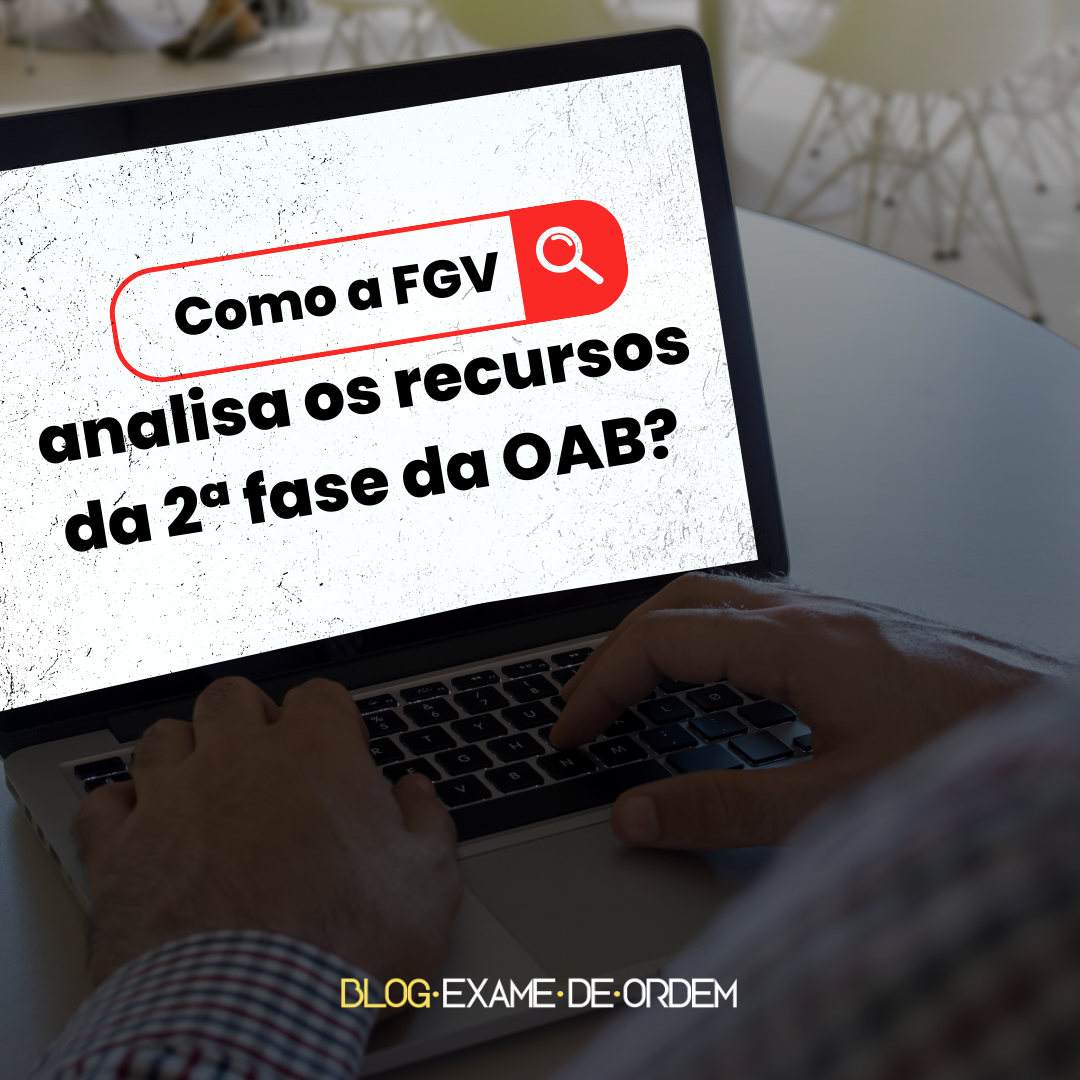 Como a FGV analisa os recursos da 2 fase da OAB?