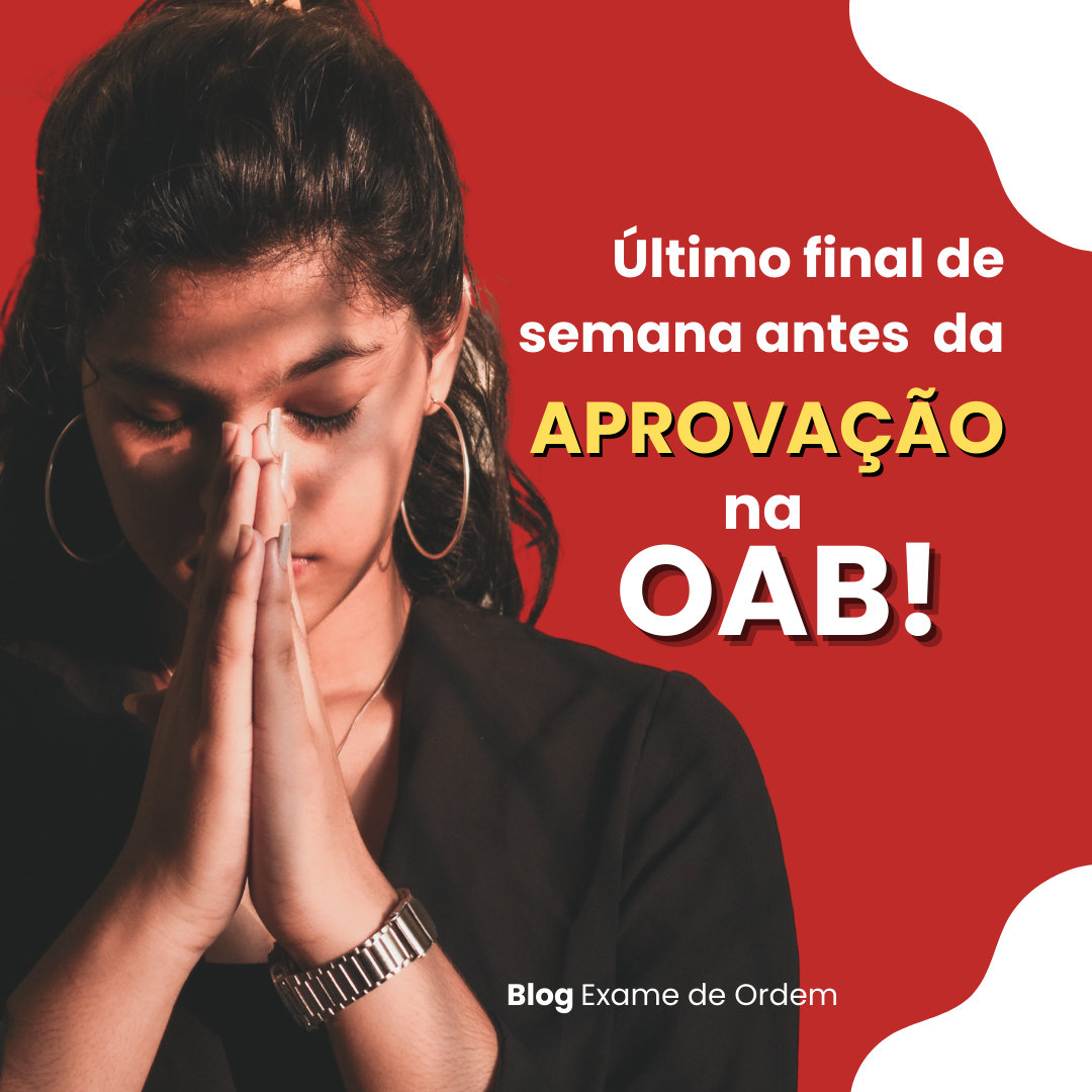 O ltimo final de semana antes da aprovao na OAB