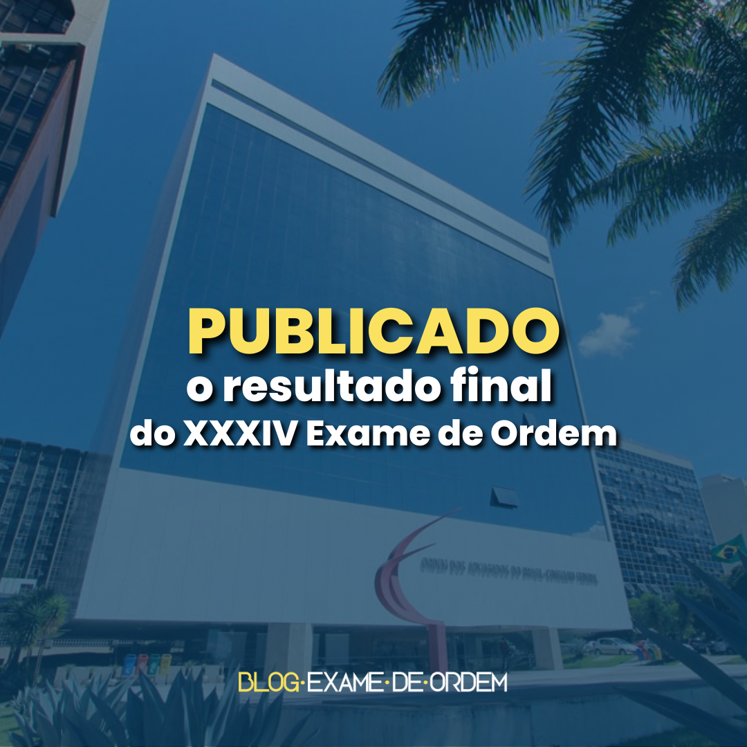 Publicado o Resultado final do XXXIV Exame de Ordem