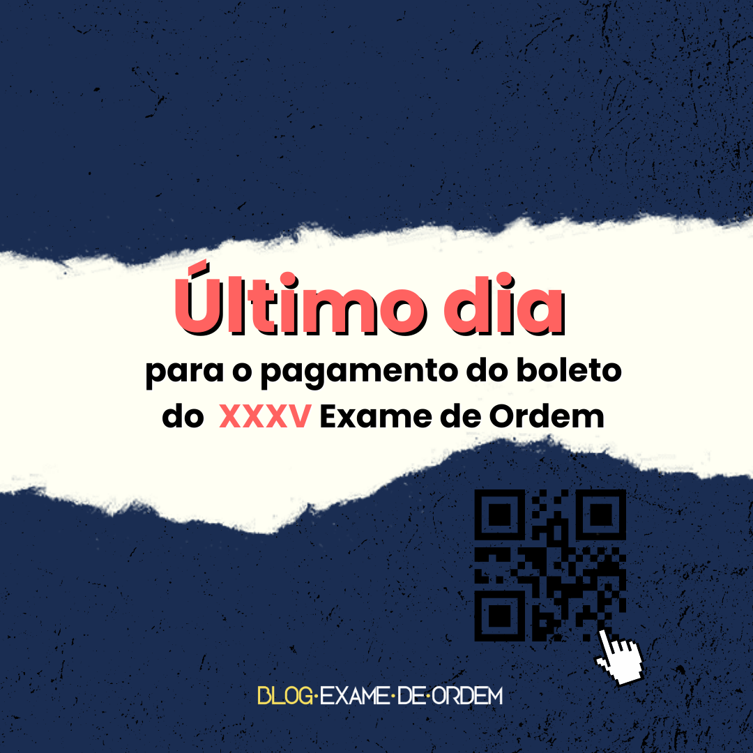 ltimo dia para o pagamento do boleto do XXXV Exame de Ordem