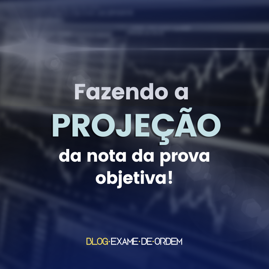 Fazendo a projeo da nota da prova objetiva!