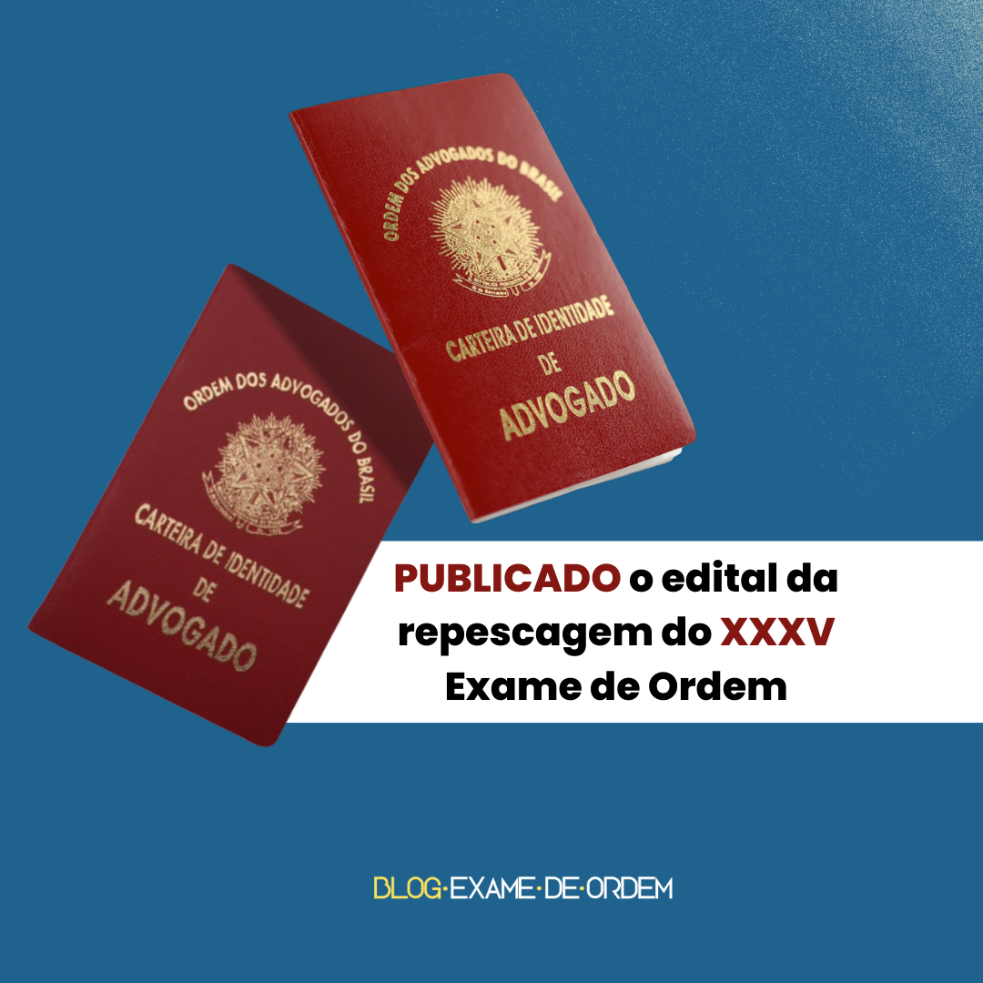 Publicado o edital da repescagem do XXXV Exame de Ordem