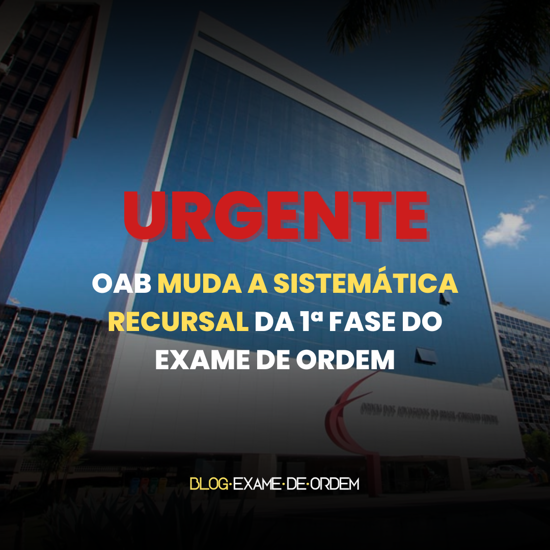 URGENTE: OAB muda a sistemtica recursal da 1 fase do Exame de Ordem