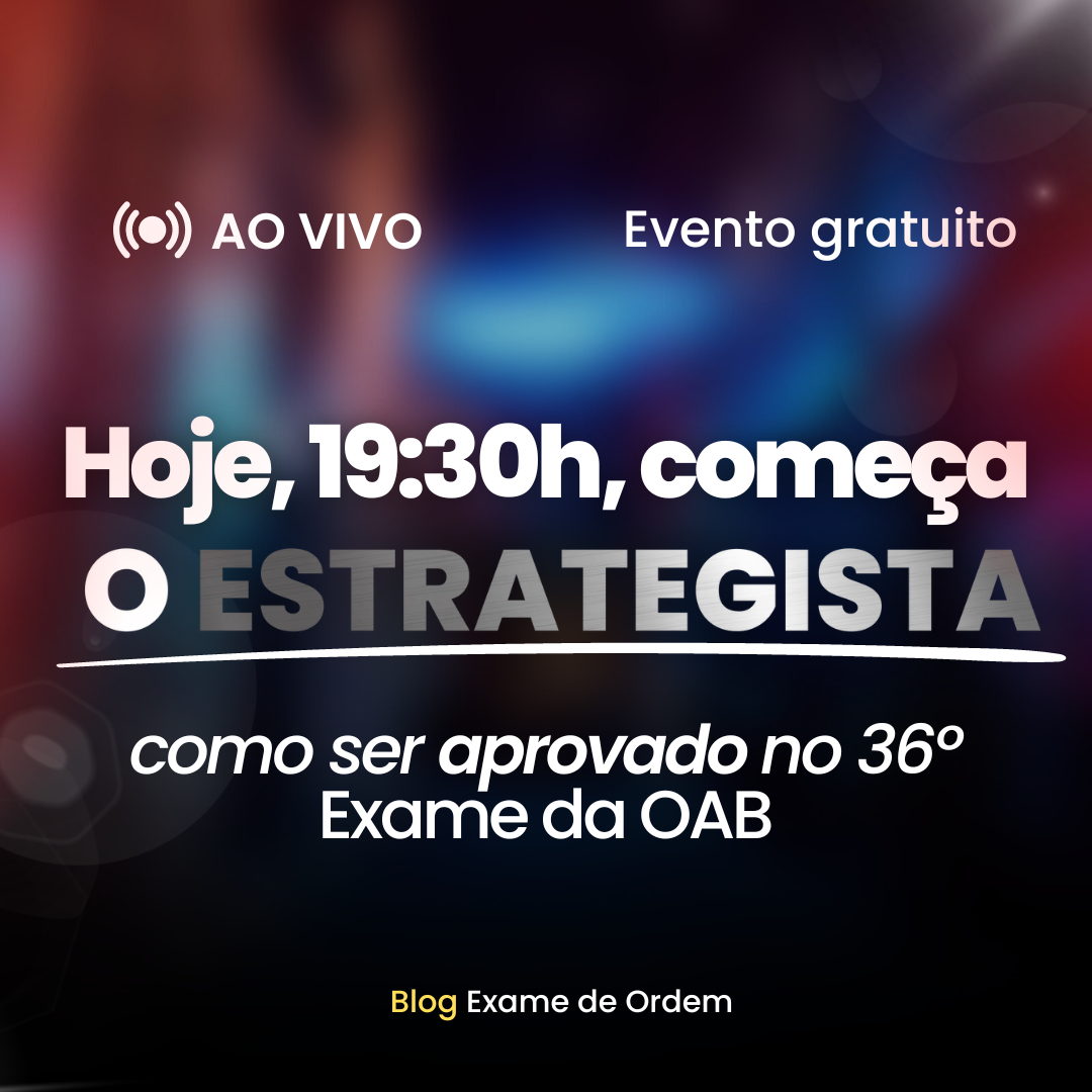 Hoje, 19:30h, comea o Estrategista OAB