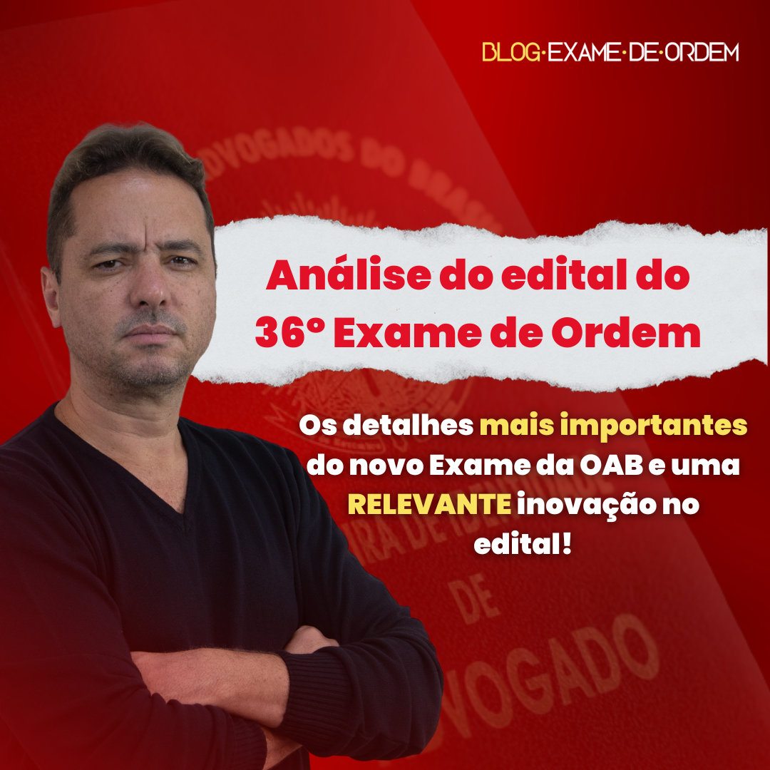 Anlise do edital do 36 Exame de Ordem