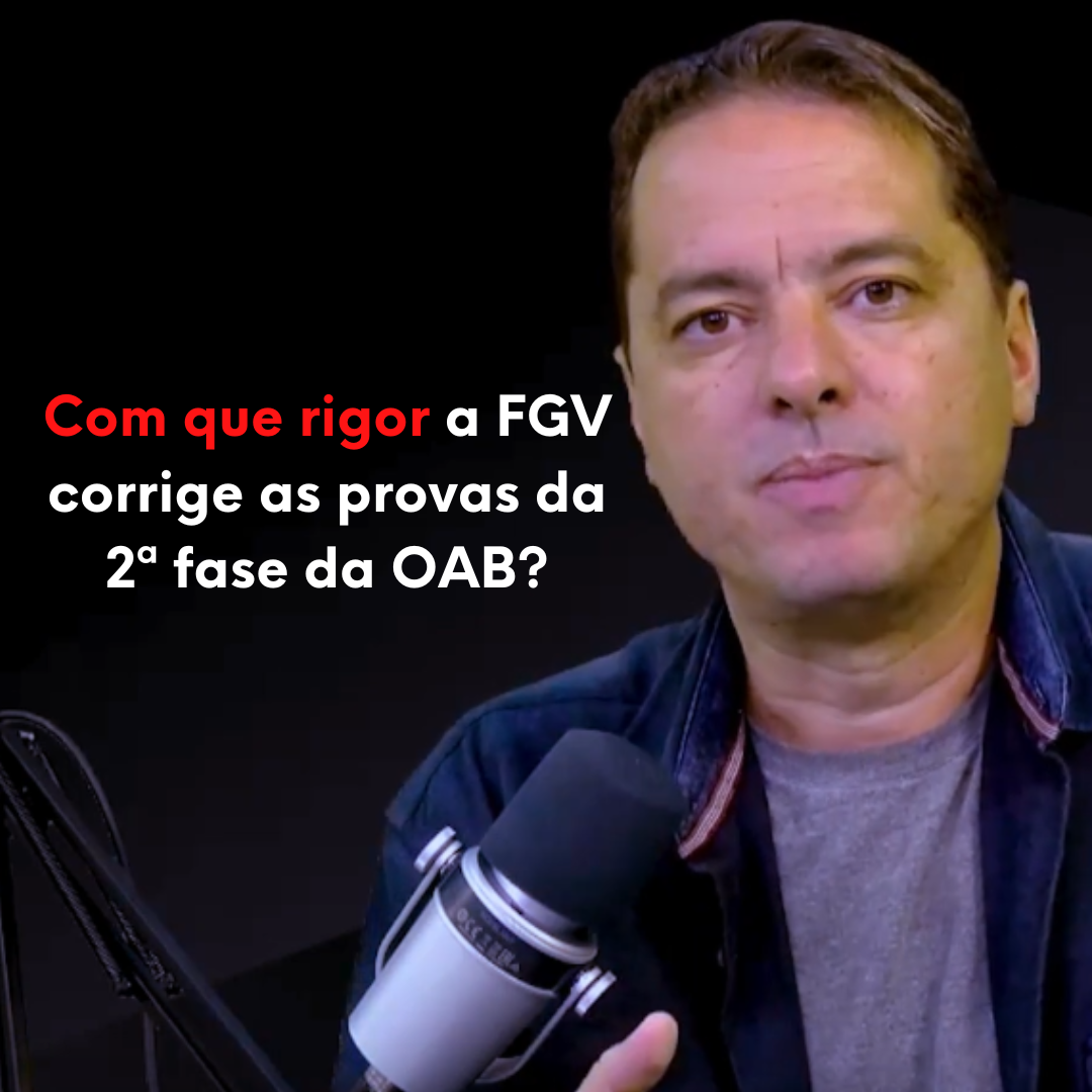 Com que rigor a FGV corrige as provas da 2 fase da OAB?