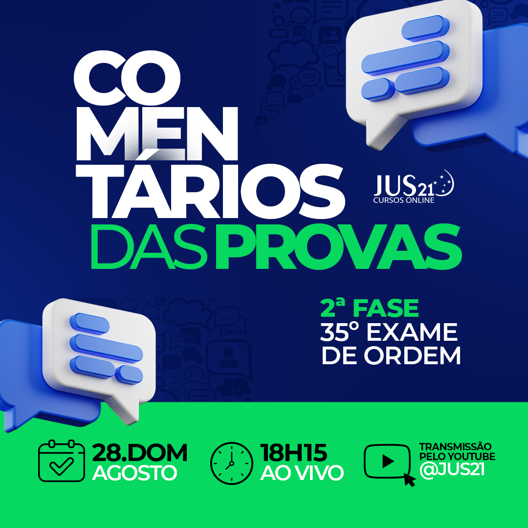 Hoje, 18:30h, os comentrios da 2 fase da OAB pela equipe do Jus21