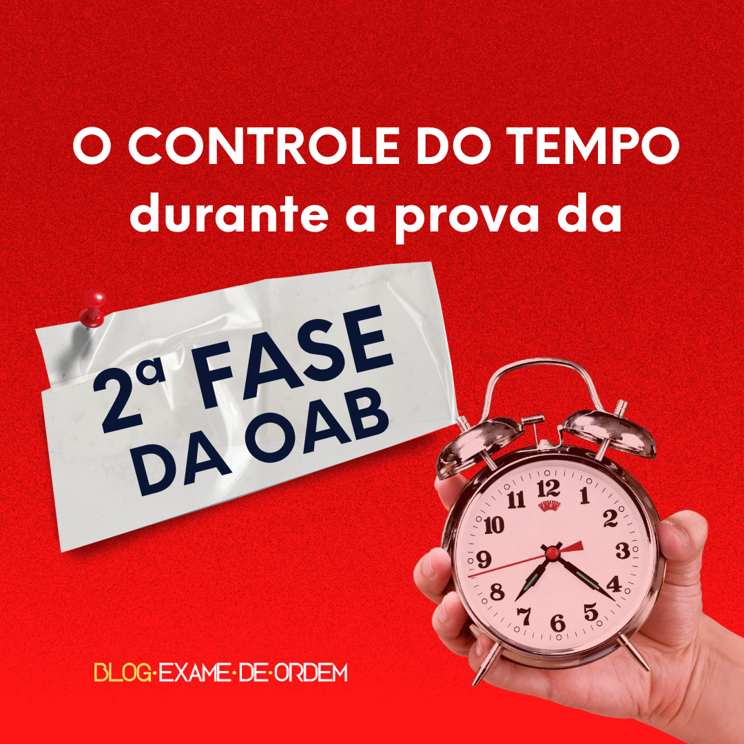 O controle do tempo durante a prova da 2 fase da OAB