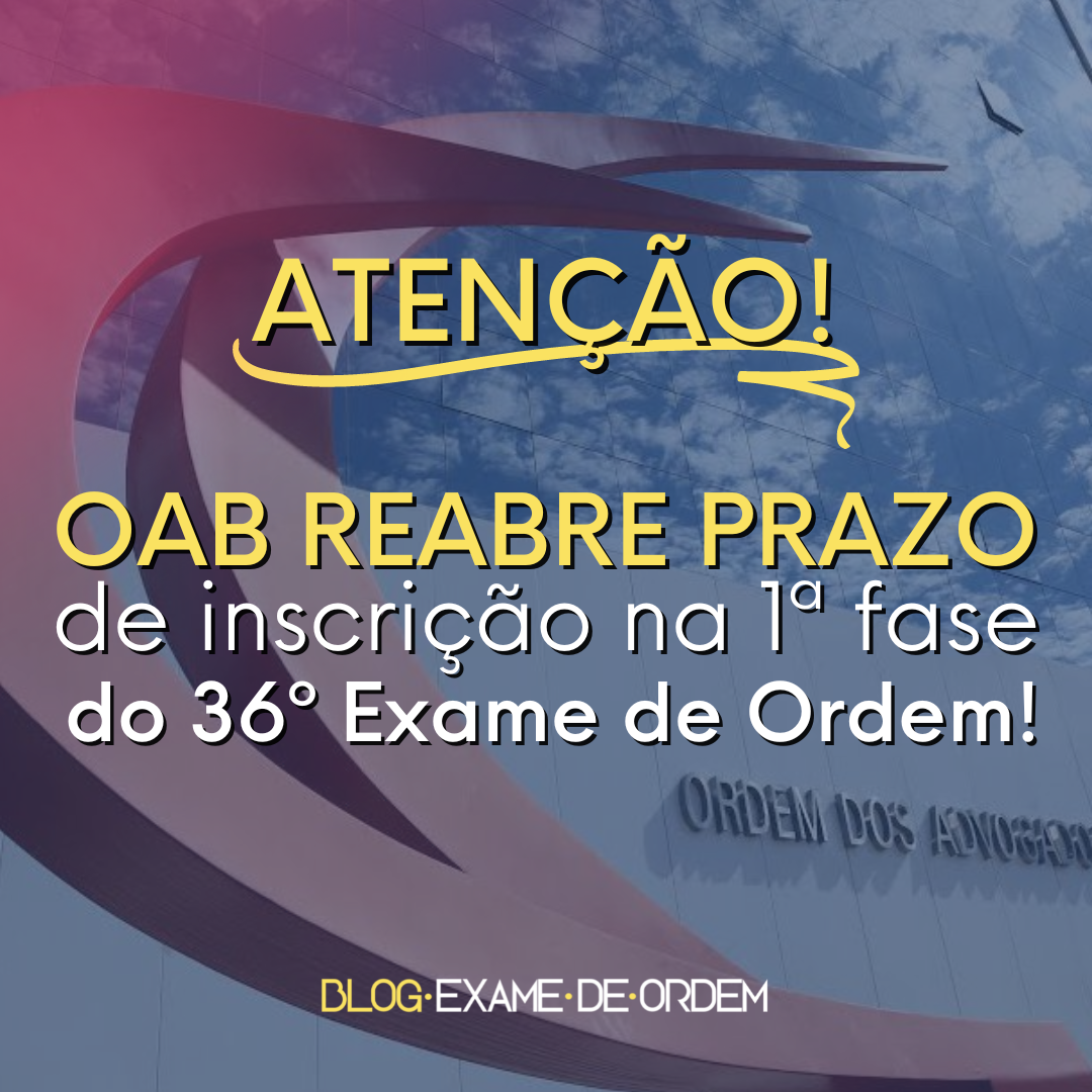 OAB reabre hoje as inscries para a 1 fase do 36 Exame de Ordem