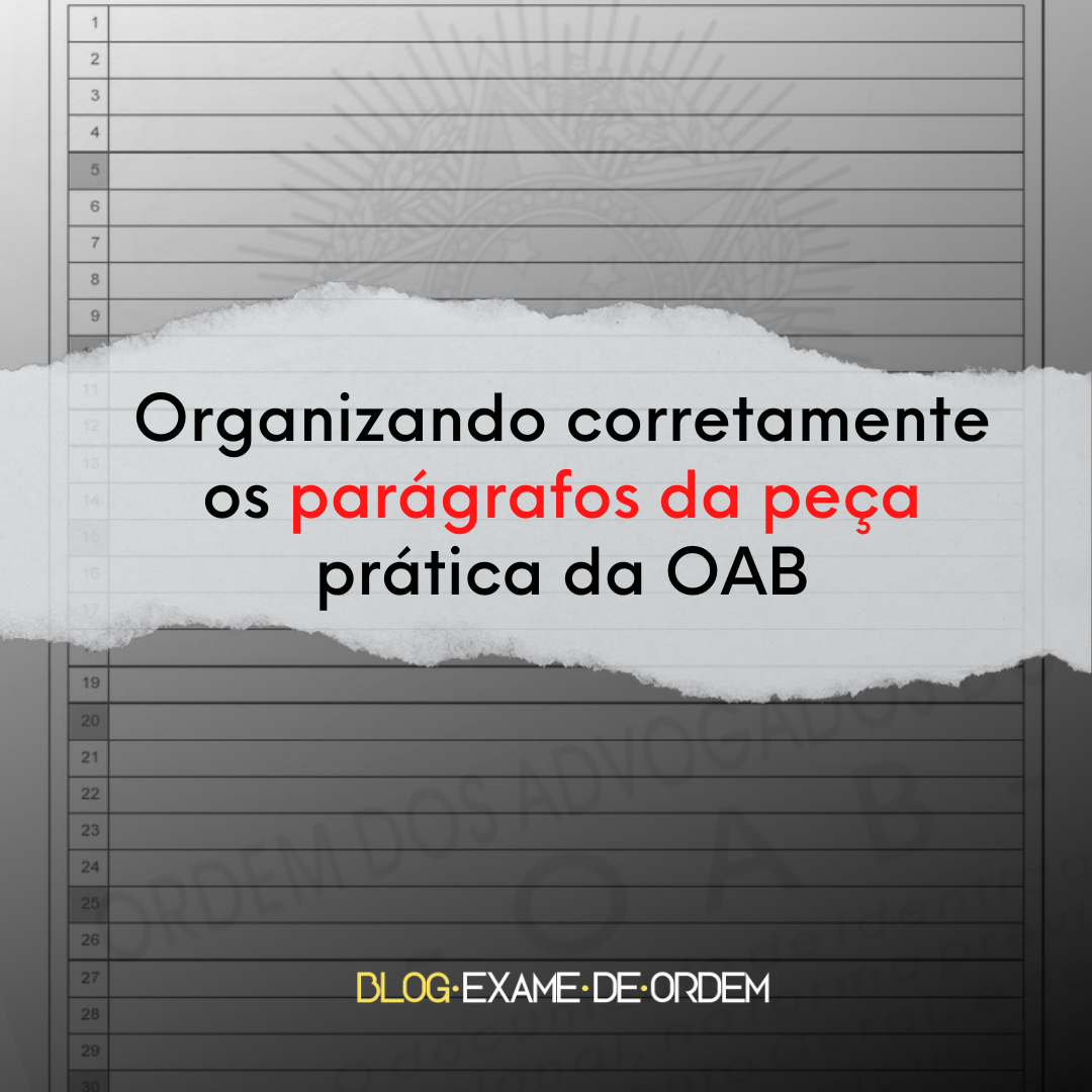 Organizando corretamente os pargrafos da pea prtica da OAB