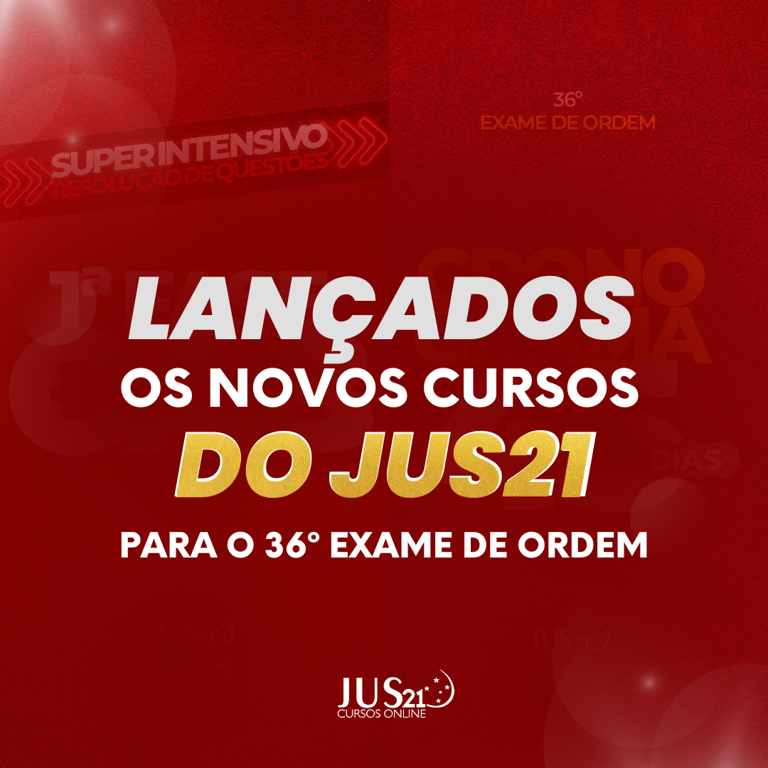 Lanados os cursos do JUS21 para a reta final do 36 Exame de Ordem!