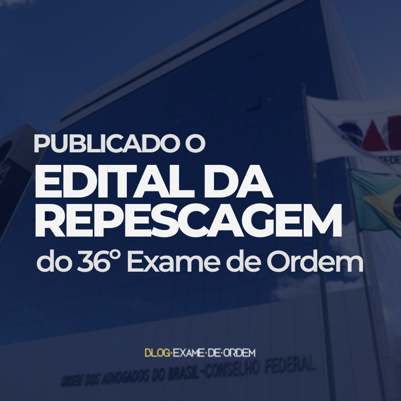 Publicado o edital da repescagem do 36 Exame de Ordem